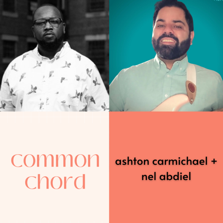 Common Chord Episode 01-Ashton Carmichael + Nel Abdiel
