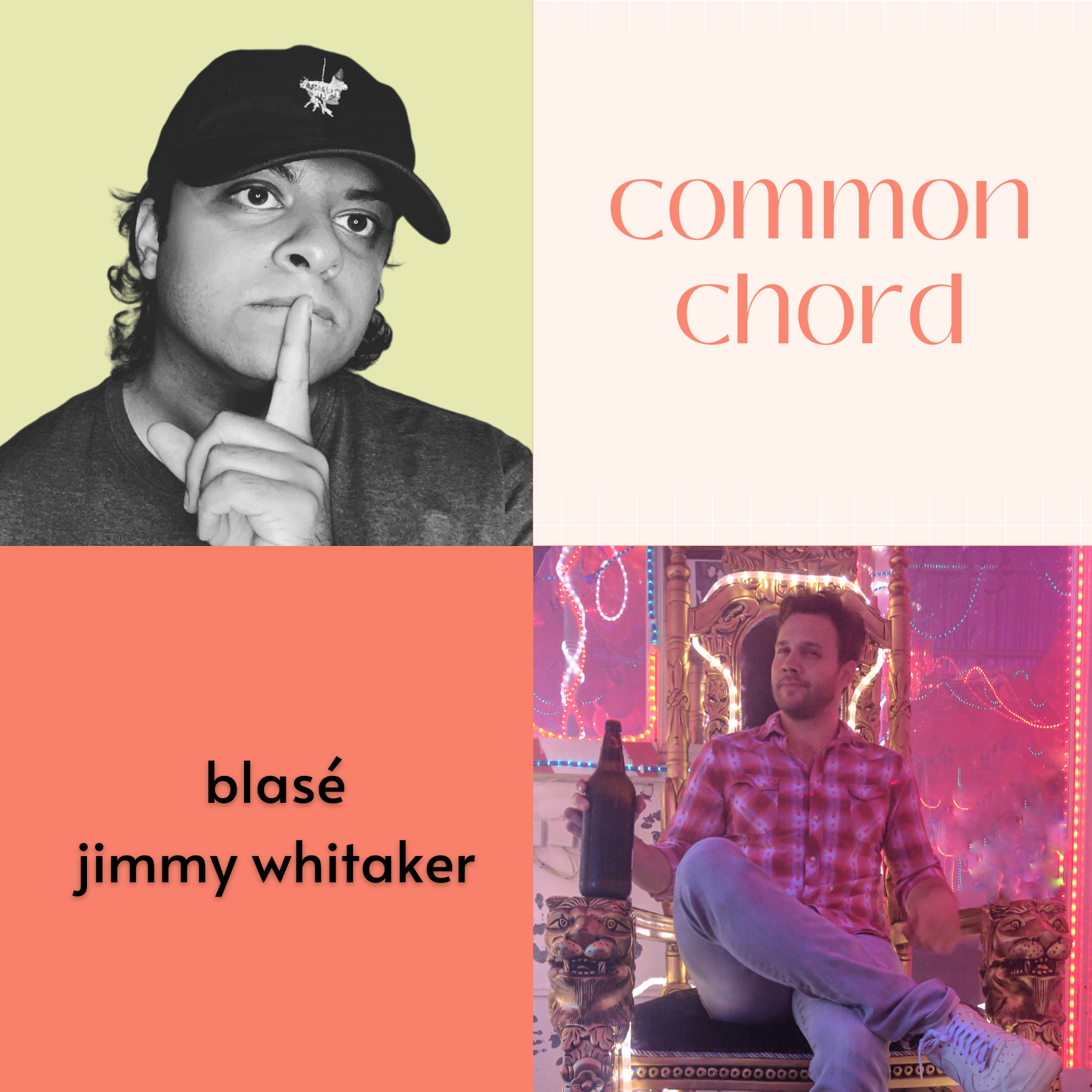 Common Chord Episode 07-Blasé + Jimmy Whitaker
