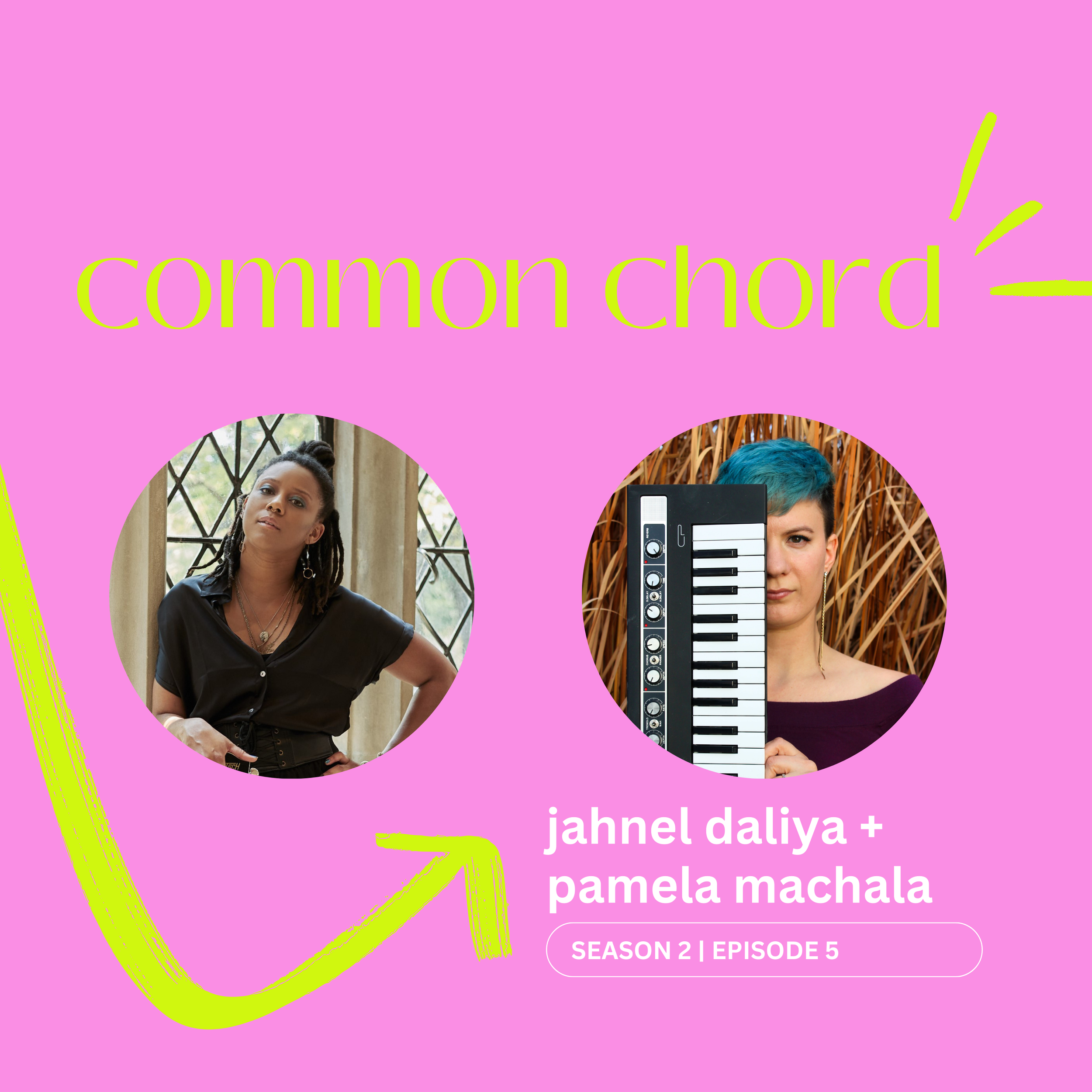 Common Chord Episode 12-Jahnel Daliya + Pamela Machala