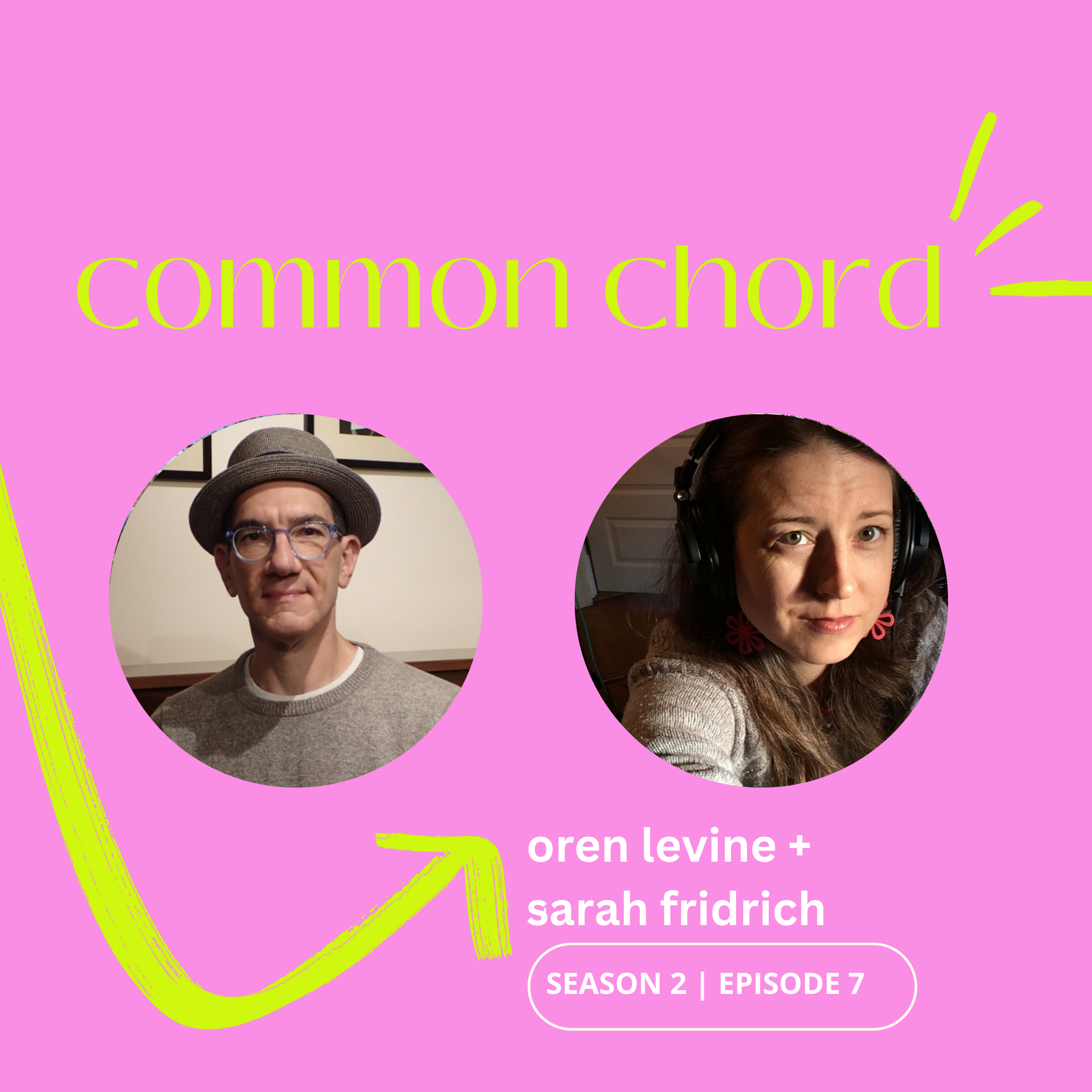 Common Chord Episode 14-Oren Levine + Sarah Fridrich