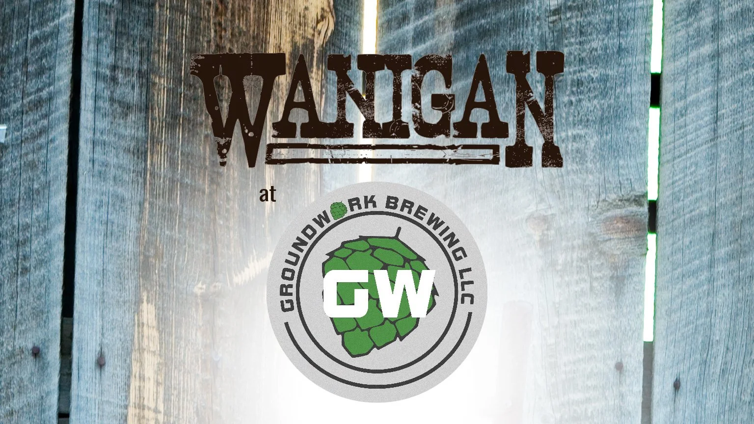 Wanigan at GroundWork Brewing