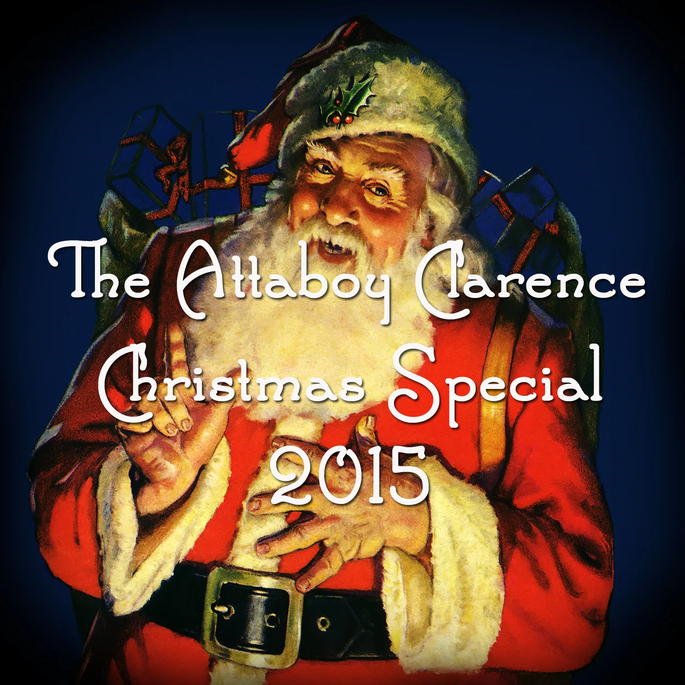 The Attaboy Clarence Christmas Special 2015