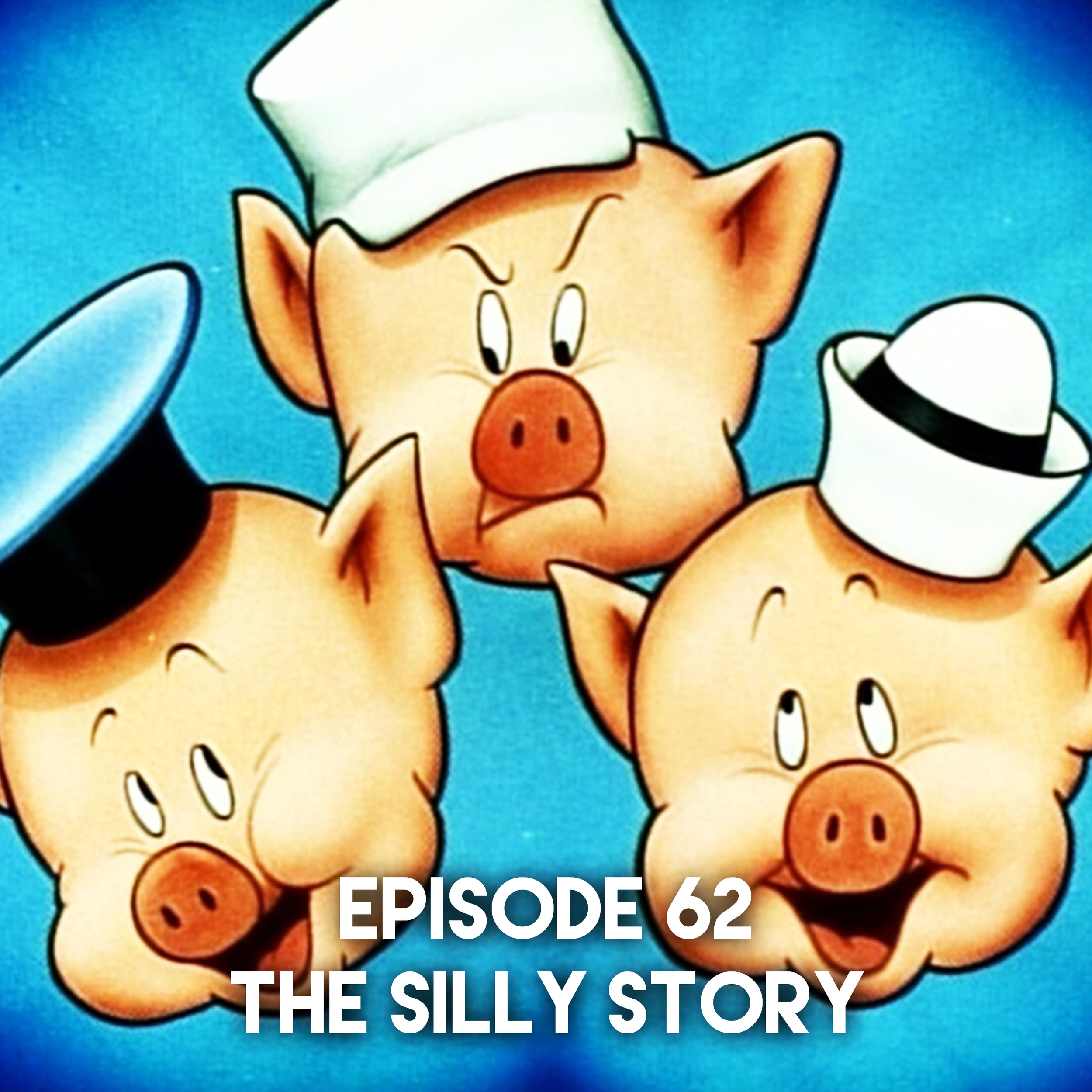 Episode 62: The Silly Story