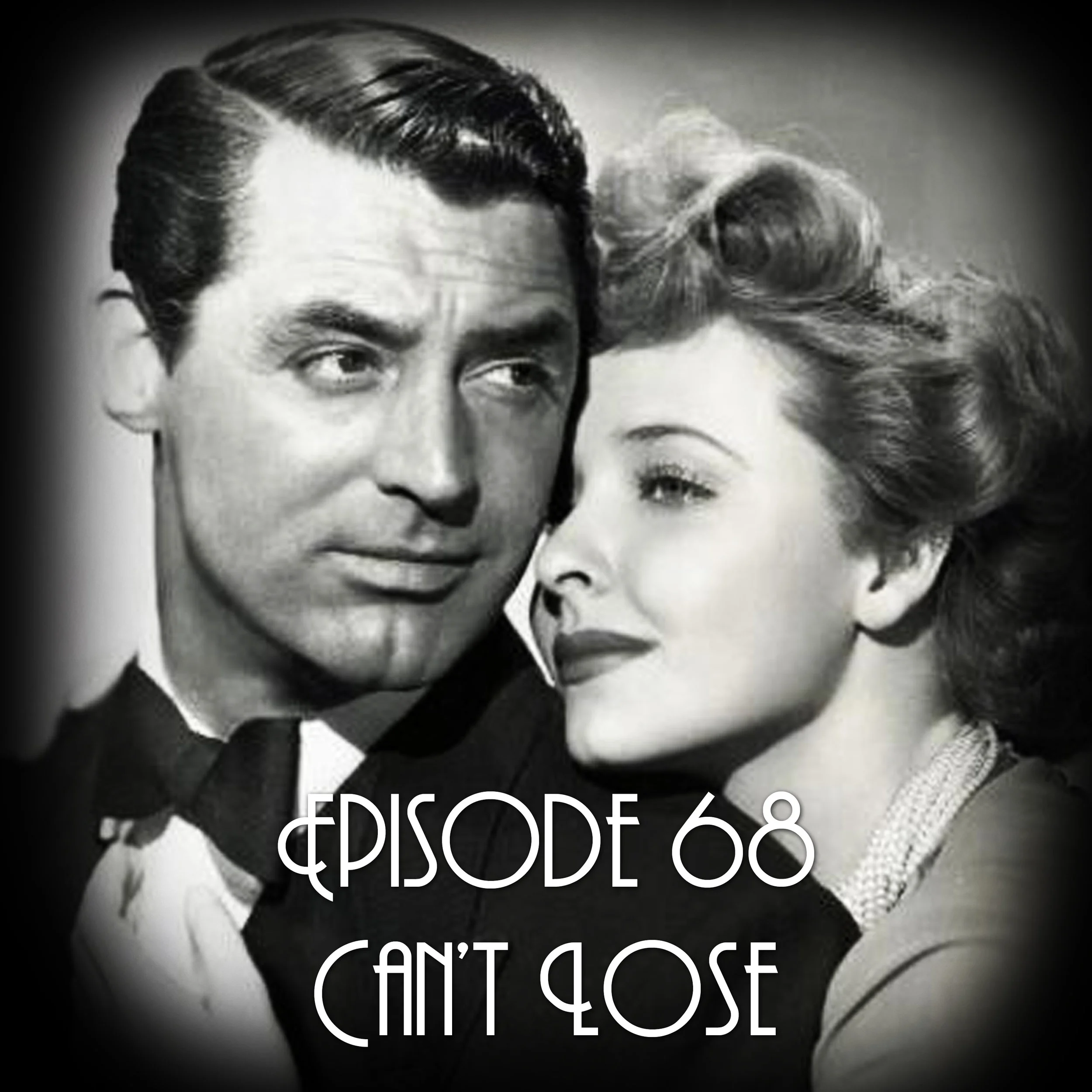 Episode 68: Can't Lose