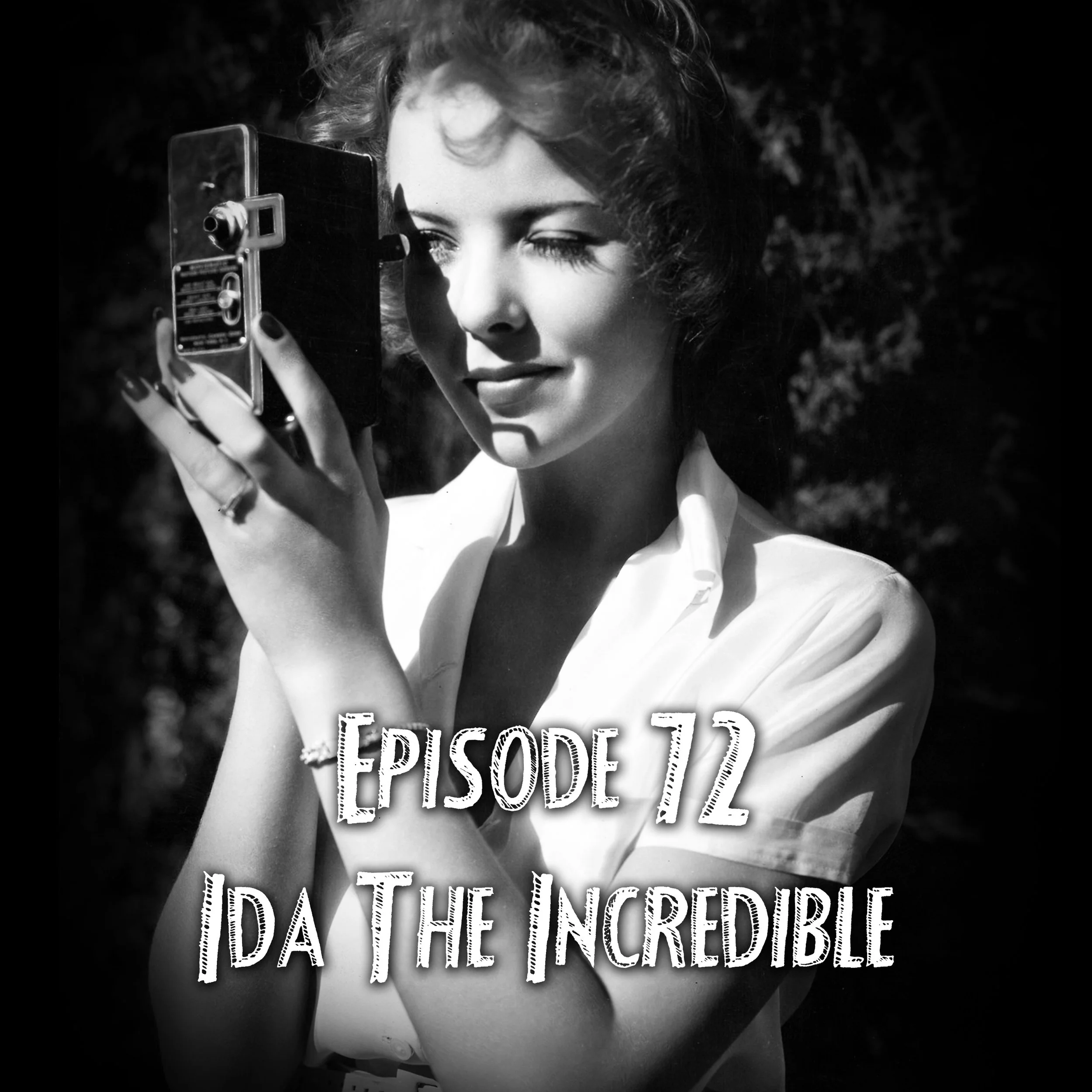 Episode 72: Ida The Incredible
