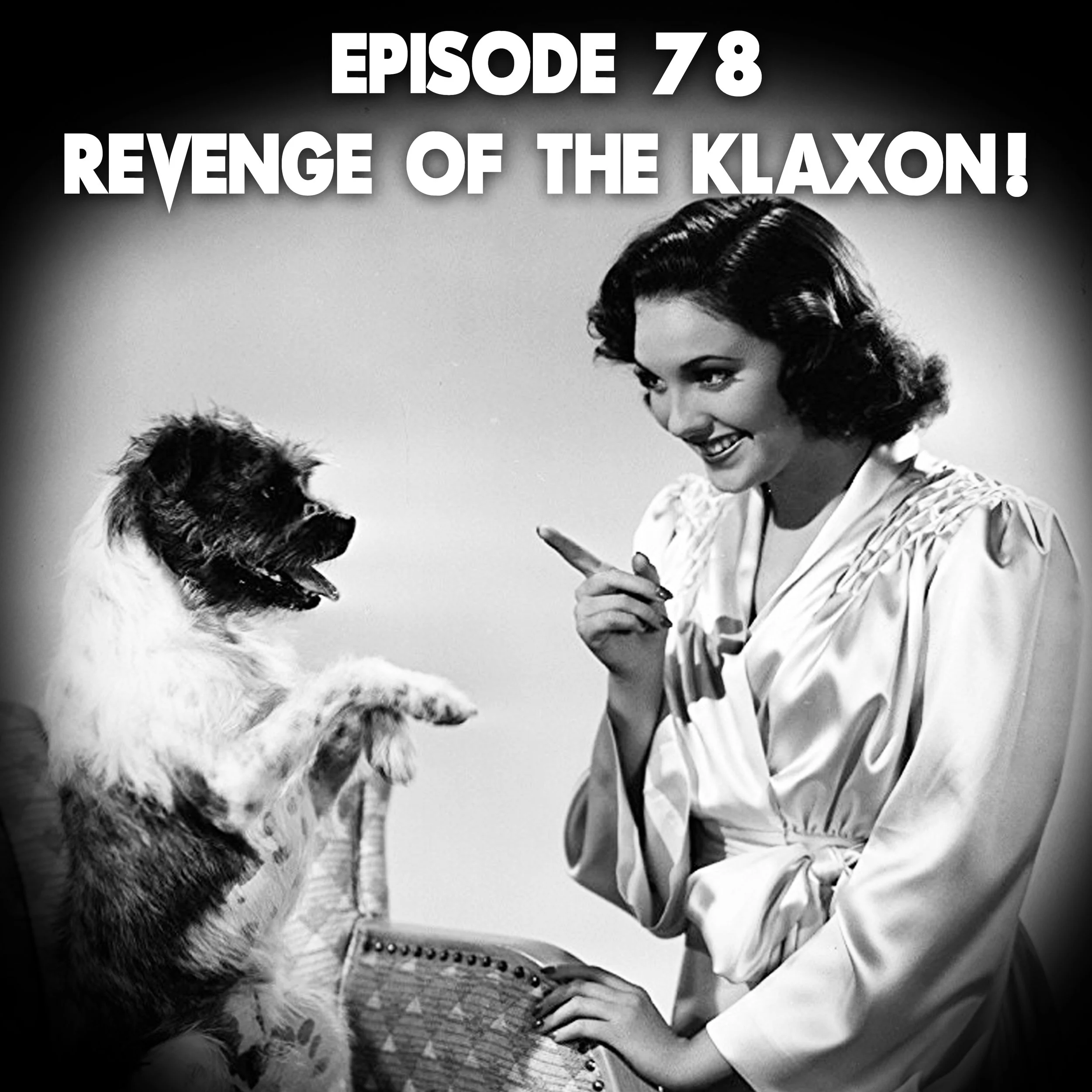 Episode 78: Revenge Of The Klaxon
