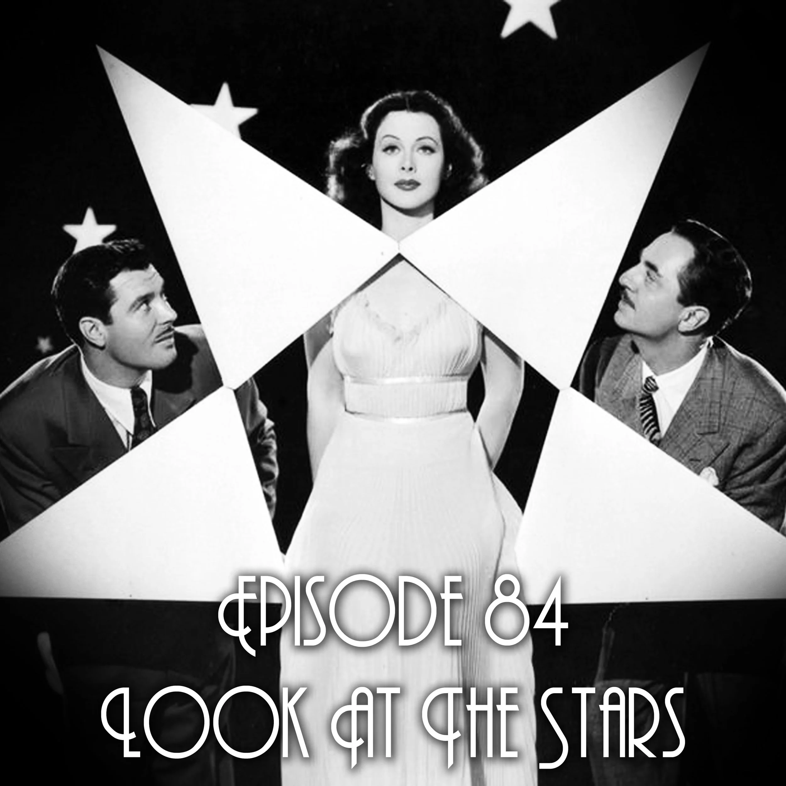 Episode 84: Look At The Stars