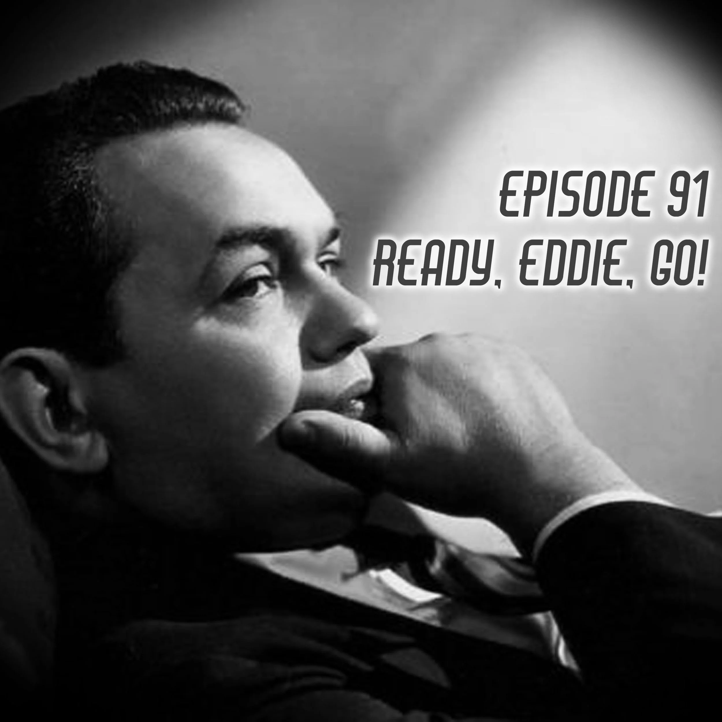 Episode 91: Ready, Eddie, Go!
