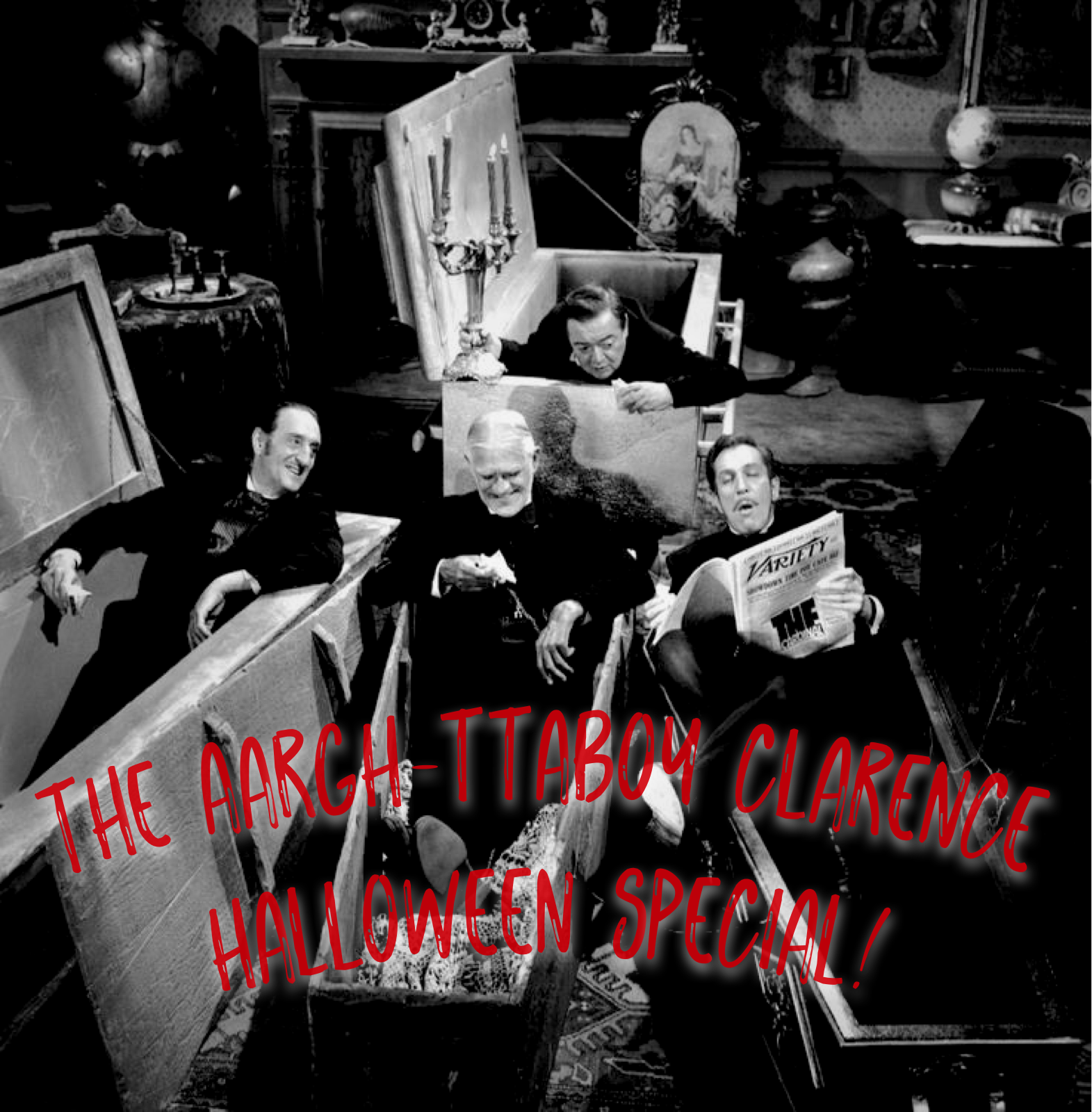 The Aaaargh-ttaboy Clarence Halloween Special!