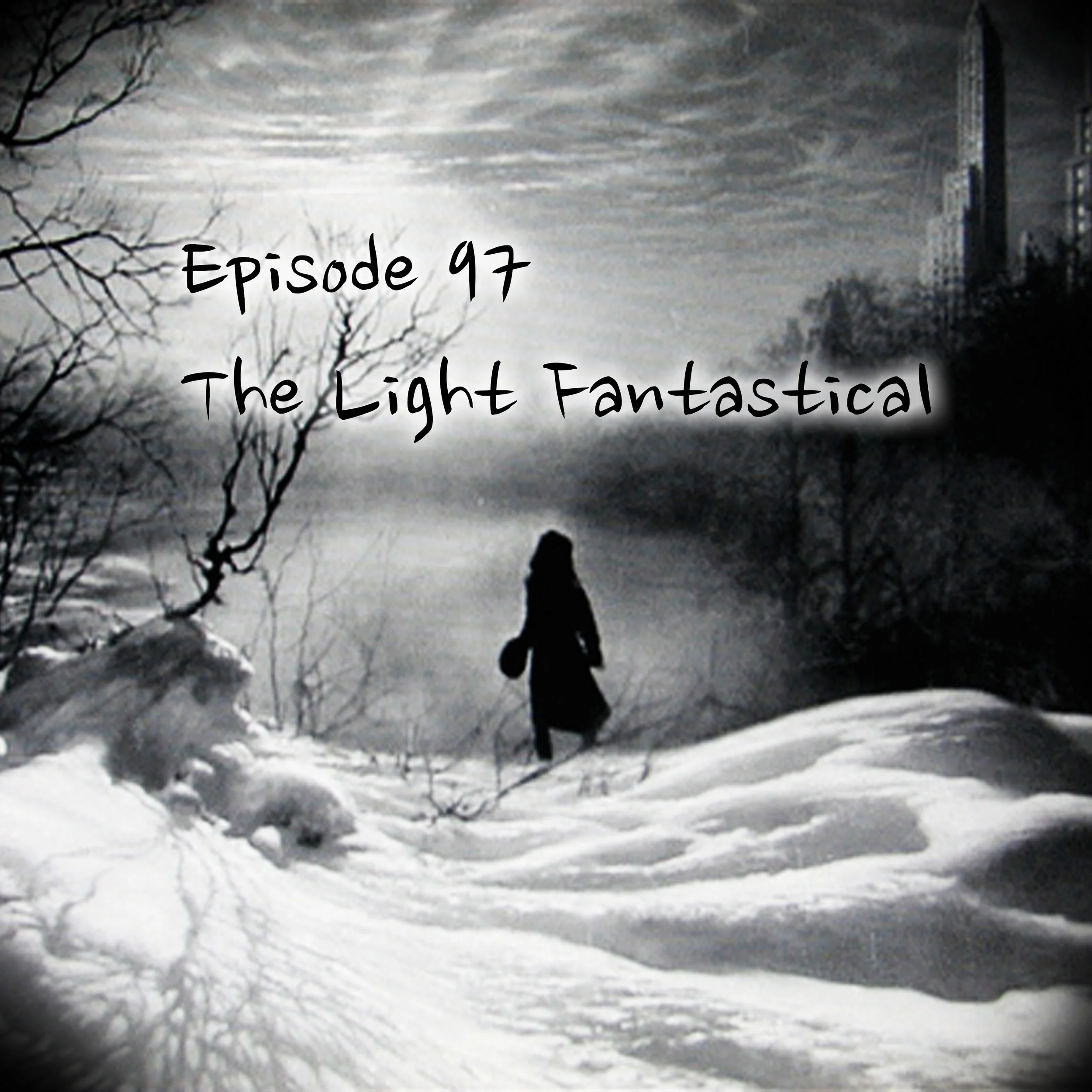 Episode 97: The Light Fantastical