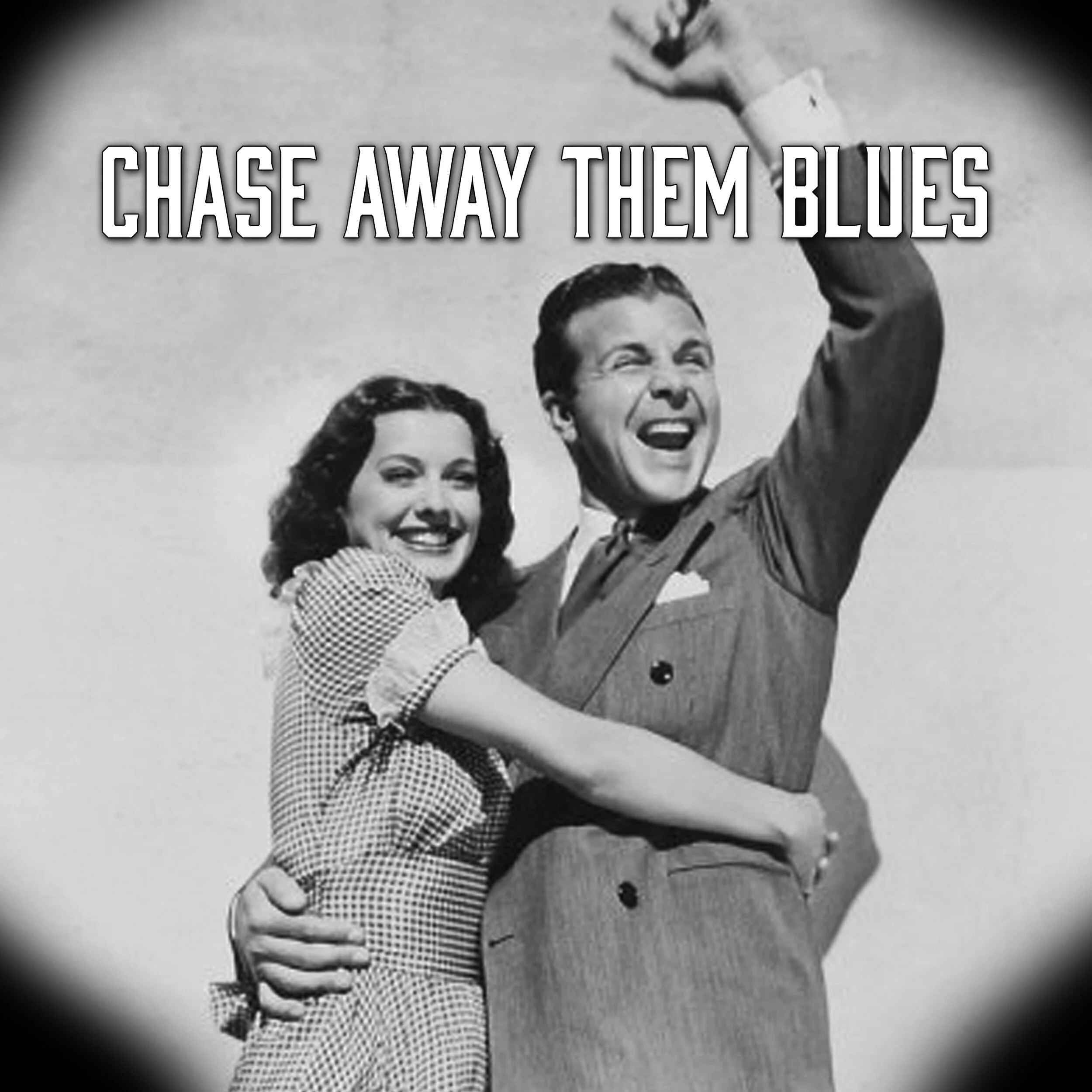 Chase Away Them Blues