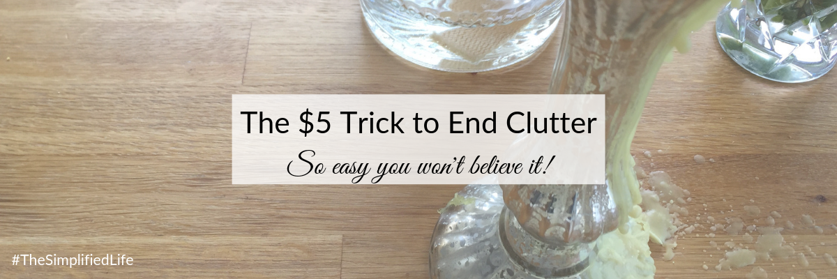 Blog - $5 Trick to End Clutter.png