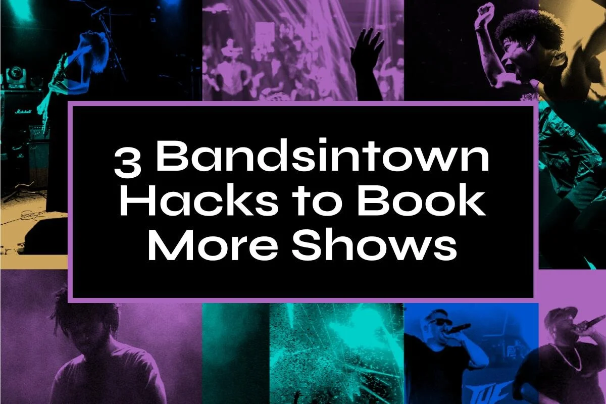 3 Bandsintown Hacks that I’ve used hundreds of times to book more (and better) live shows