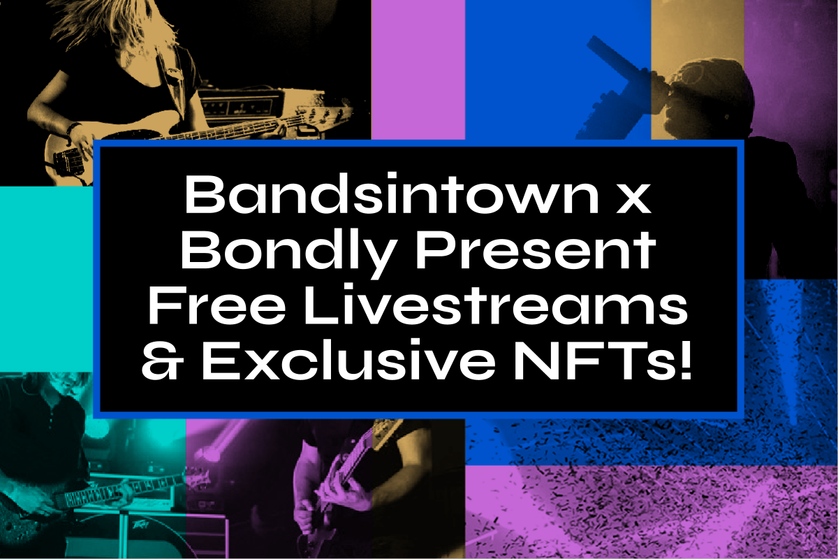 Bandsintown x Bondly Launch NFTs to Boost the Careers of Big Break Artists