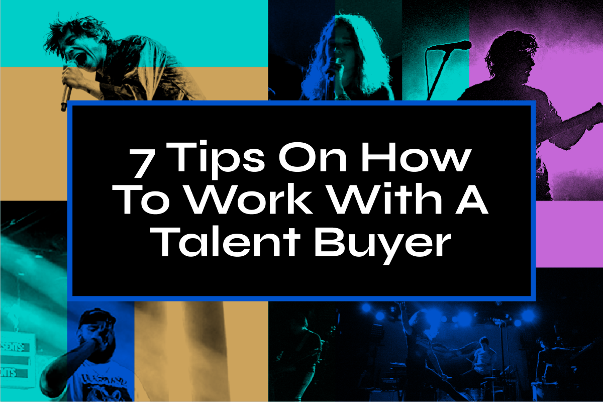 7 Tips on how to work with a Talent Buyer