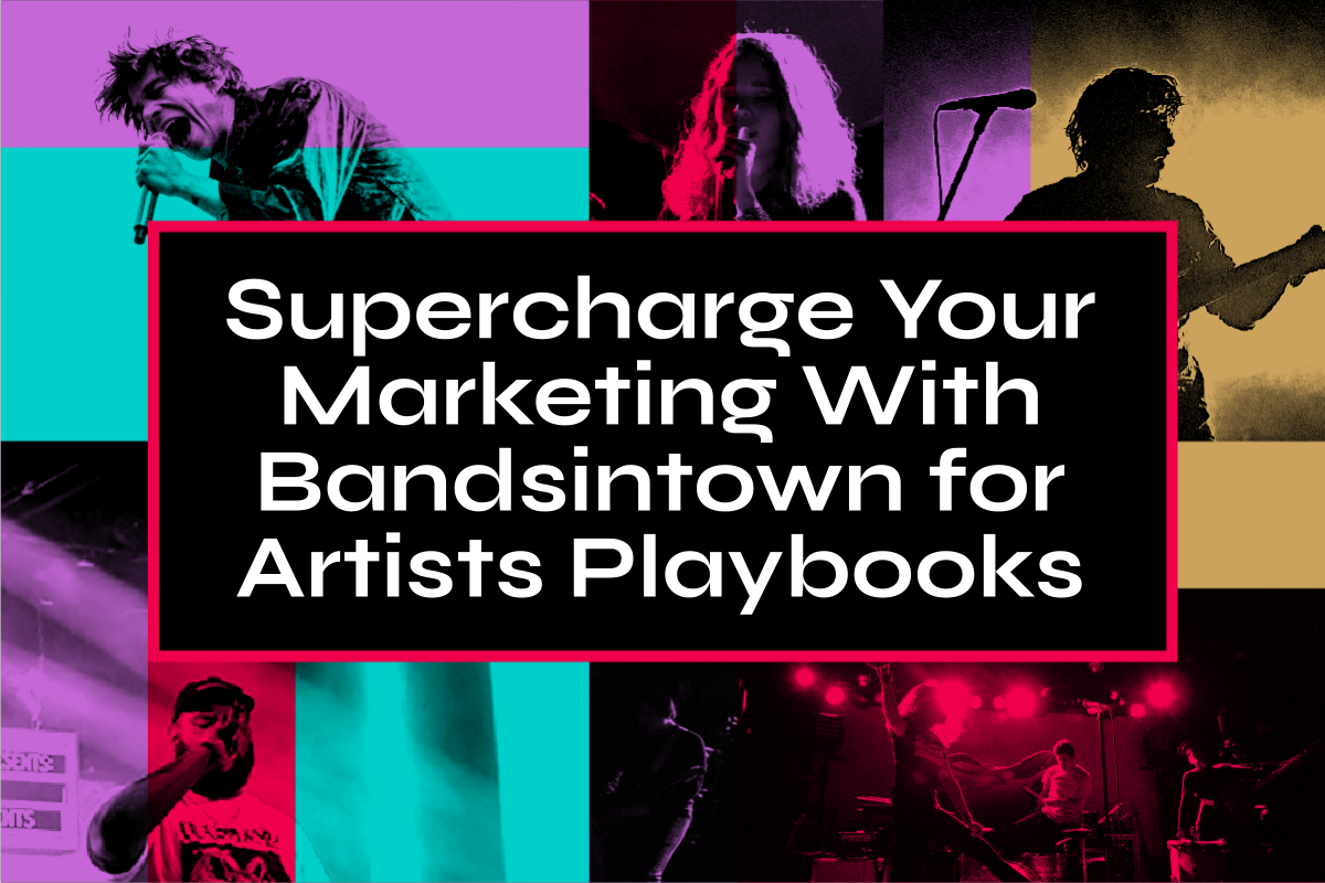  Bandsintown for Artists Playbooks Make DIY Marketing A Breeze