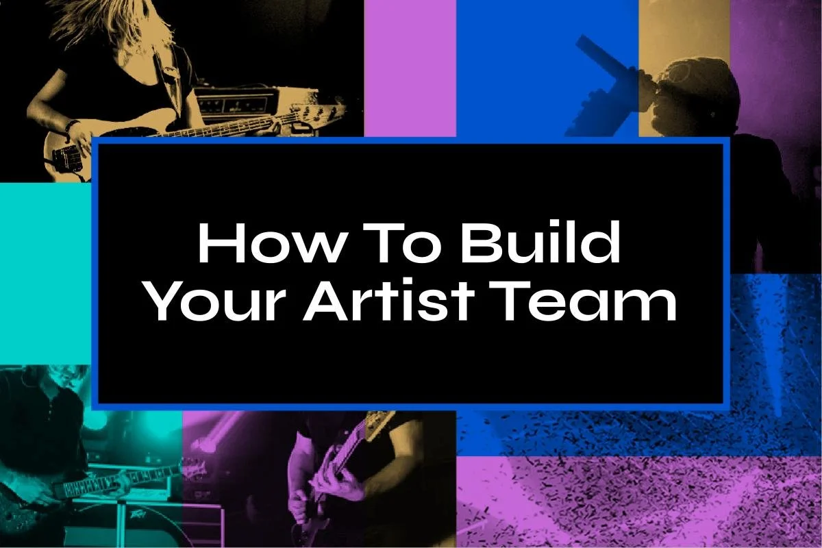 How To Build Your Artist Team