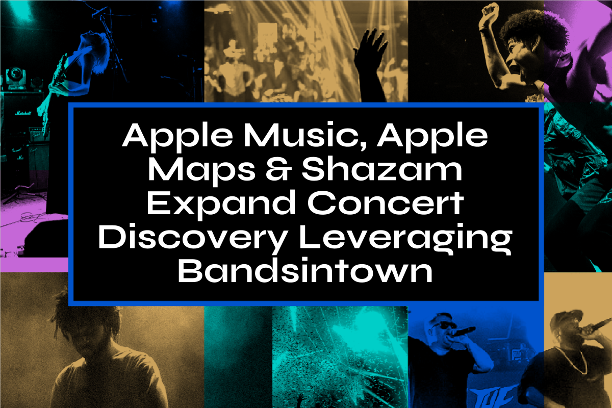 Apple Music, Apple Maps and Shazam expand concert discovery leveraging Bandsintown