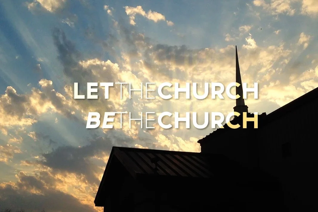 Let the Church Be the Church Pt. 1