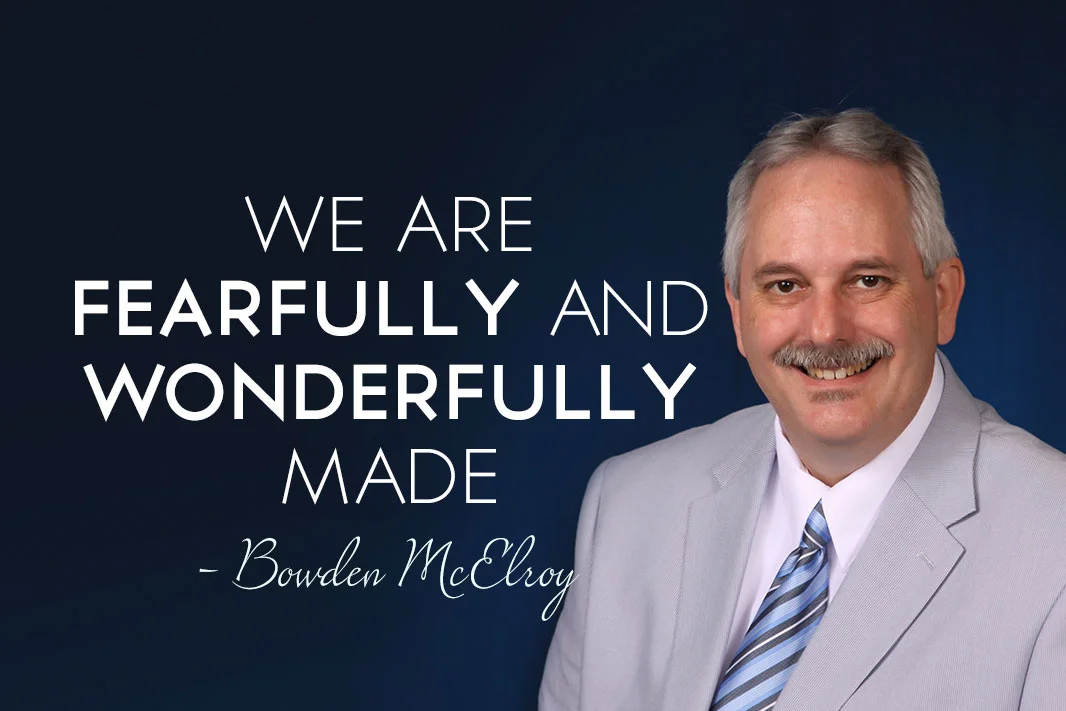 We Are Fearfully And Wonderfully Made