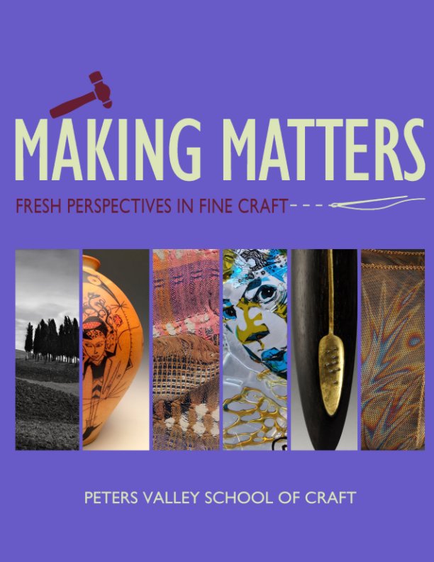 Making Matters Exhibition, June 2-Sept. 3, 2018