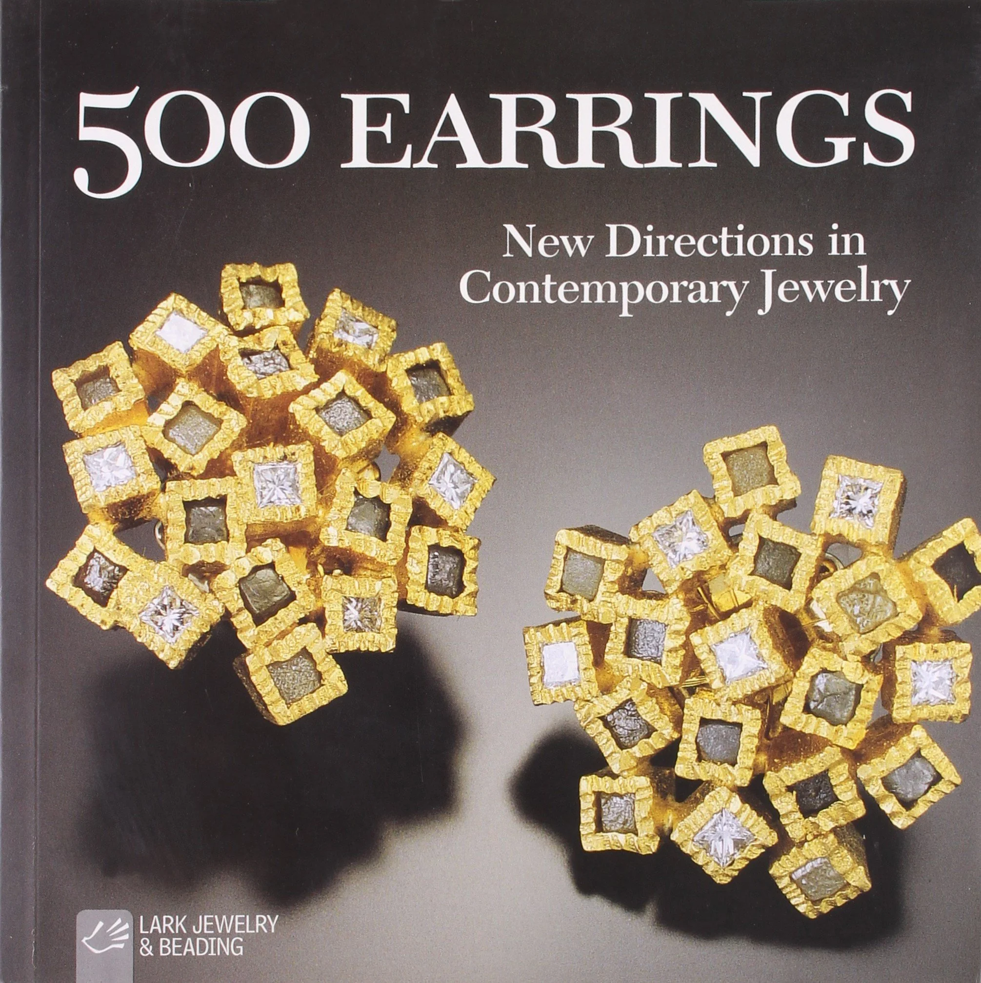 500 Earrings: New Directions in Contemporary Jewelry by Lark