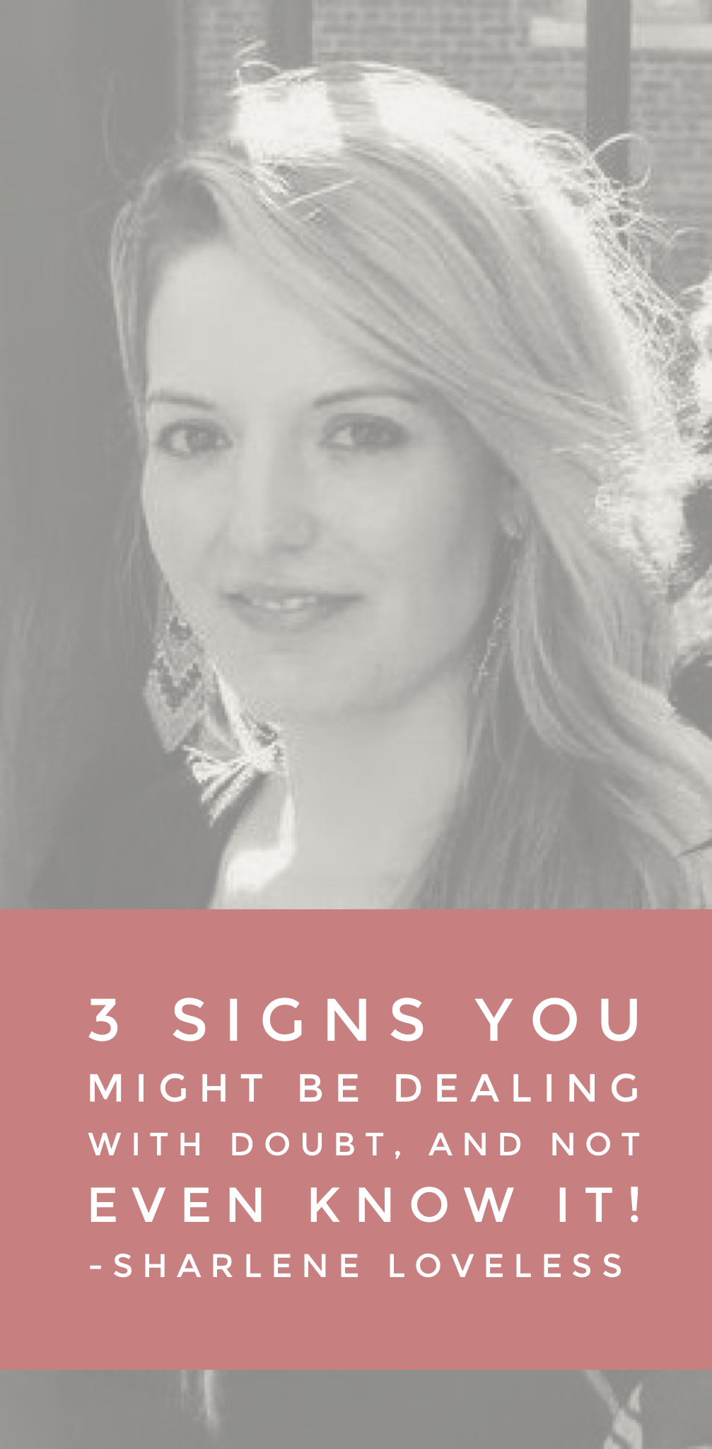 3 Signs You Might Be Dealing with Doubt, and Not Even Know It! | Sharlene Loveless