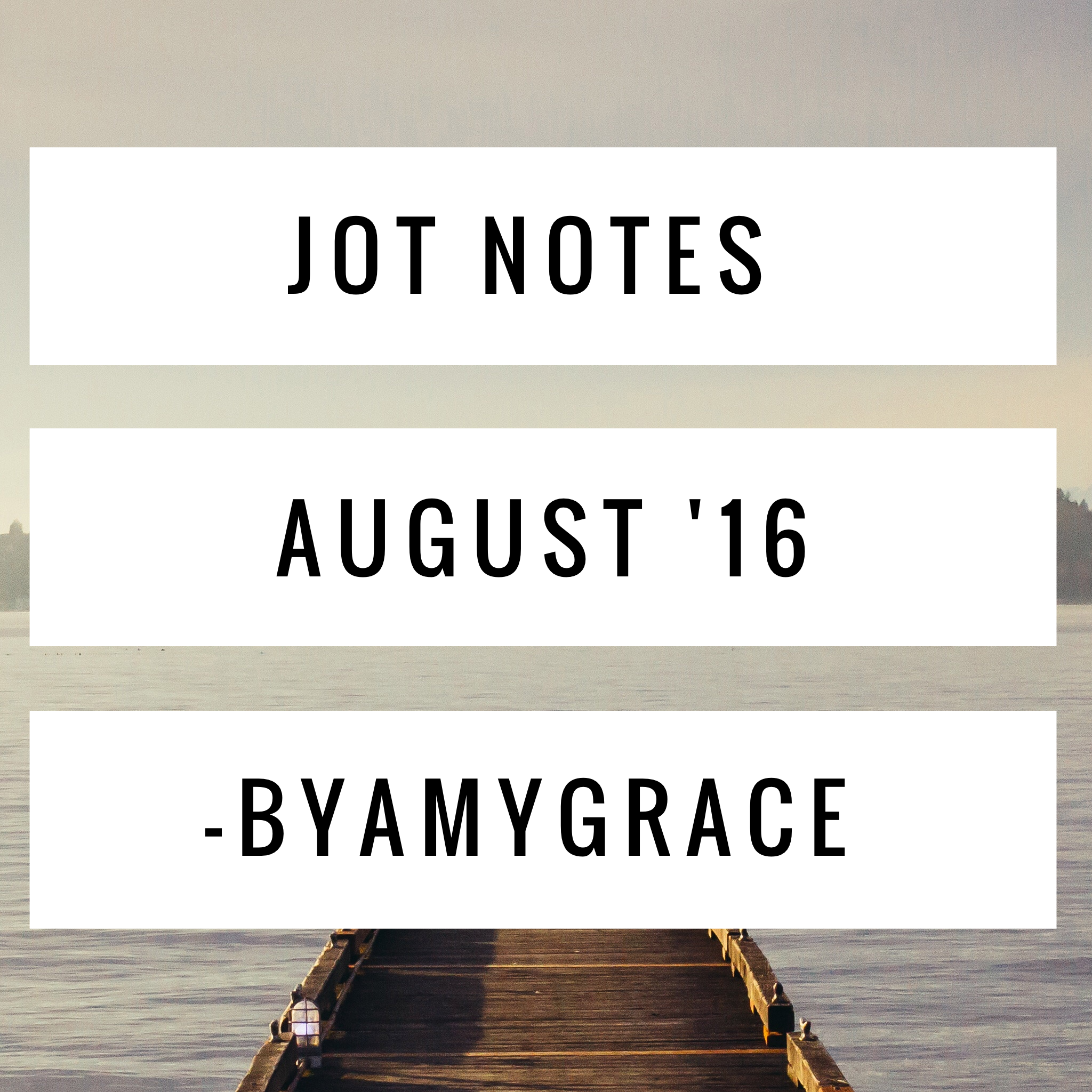 Jot Notes | August '16