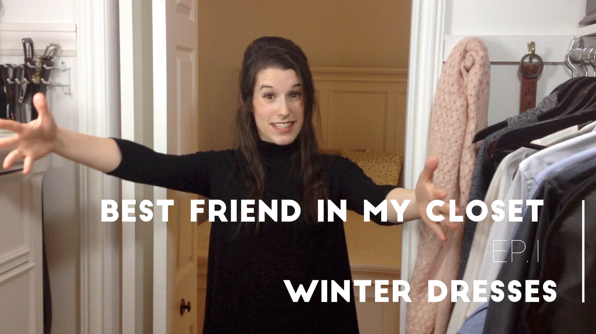Best Friend In My Closet Ep.1 | Winter Dresses