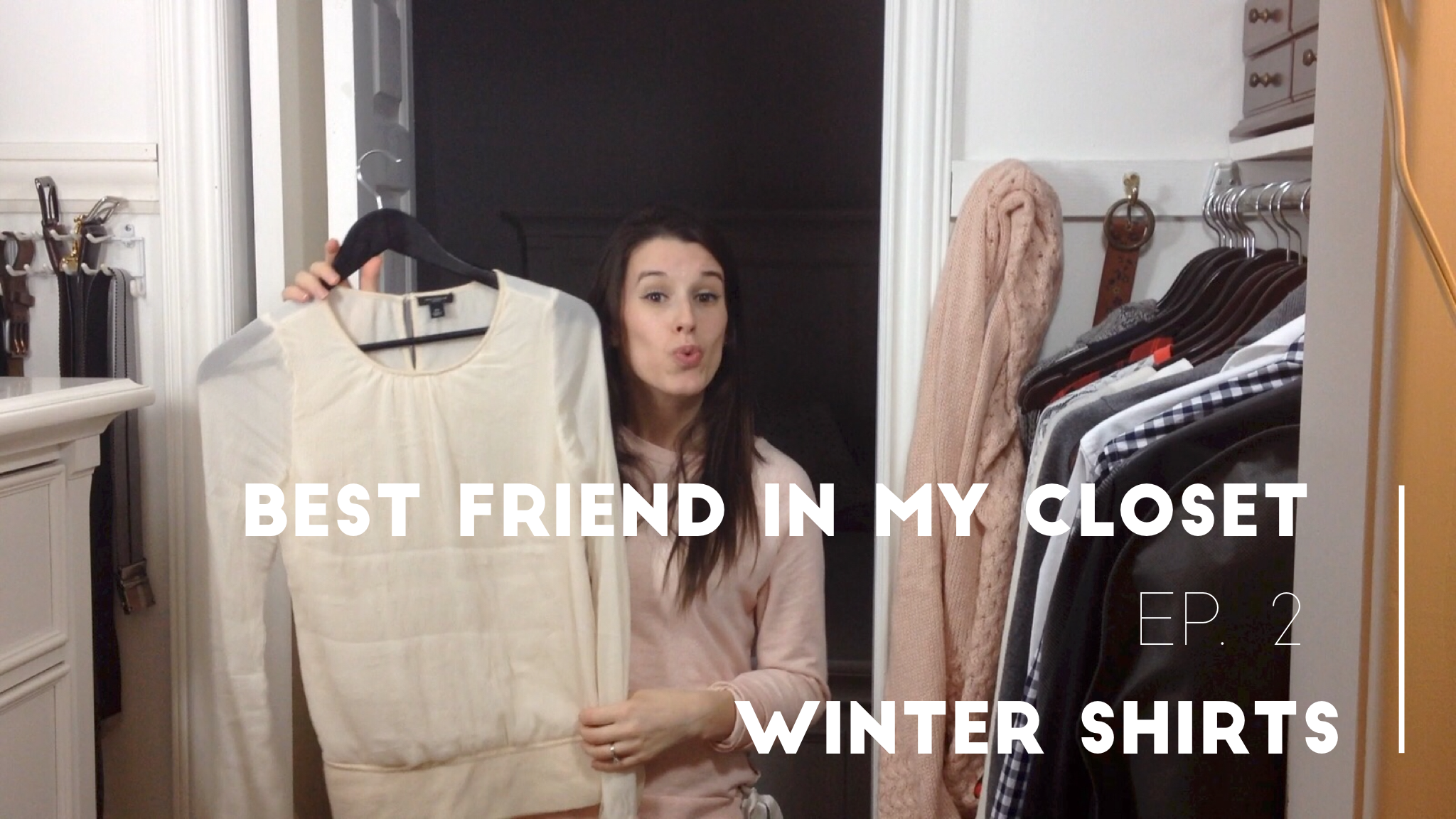 Best Friend in My Closet Ep.2 | Winter Shirts