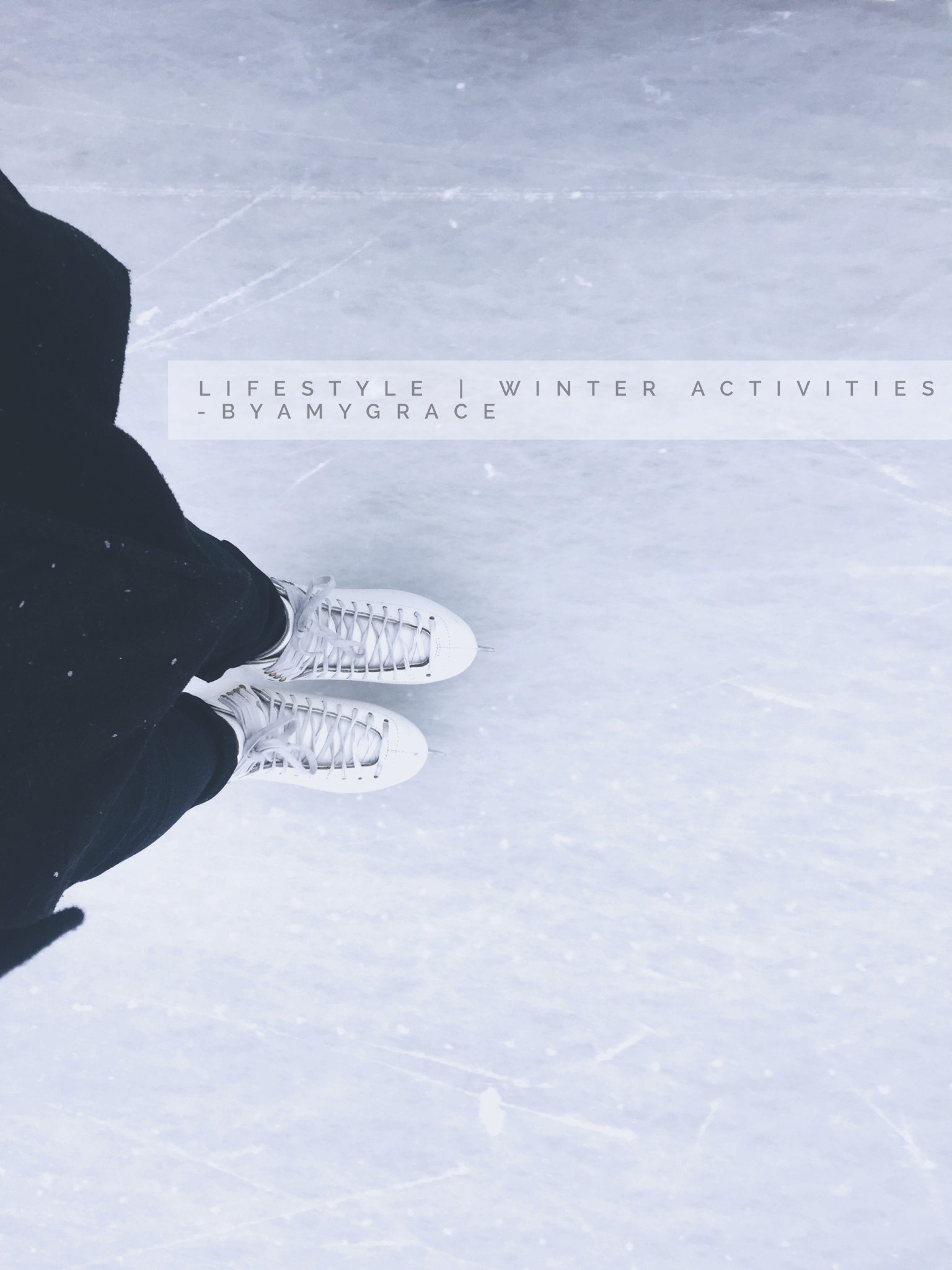 LIFESTYLE | Winter Activities 