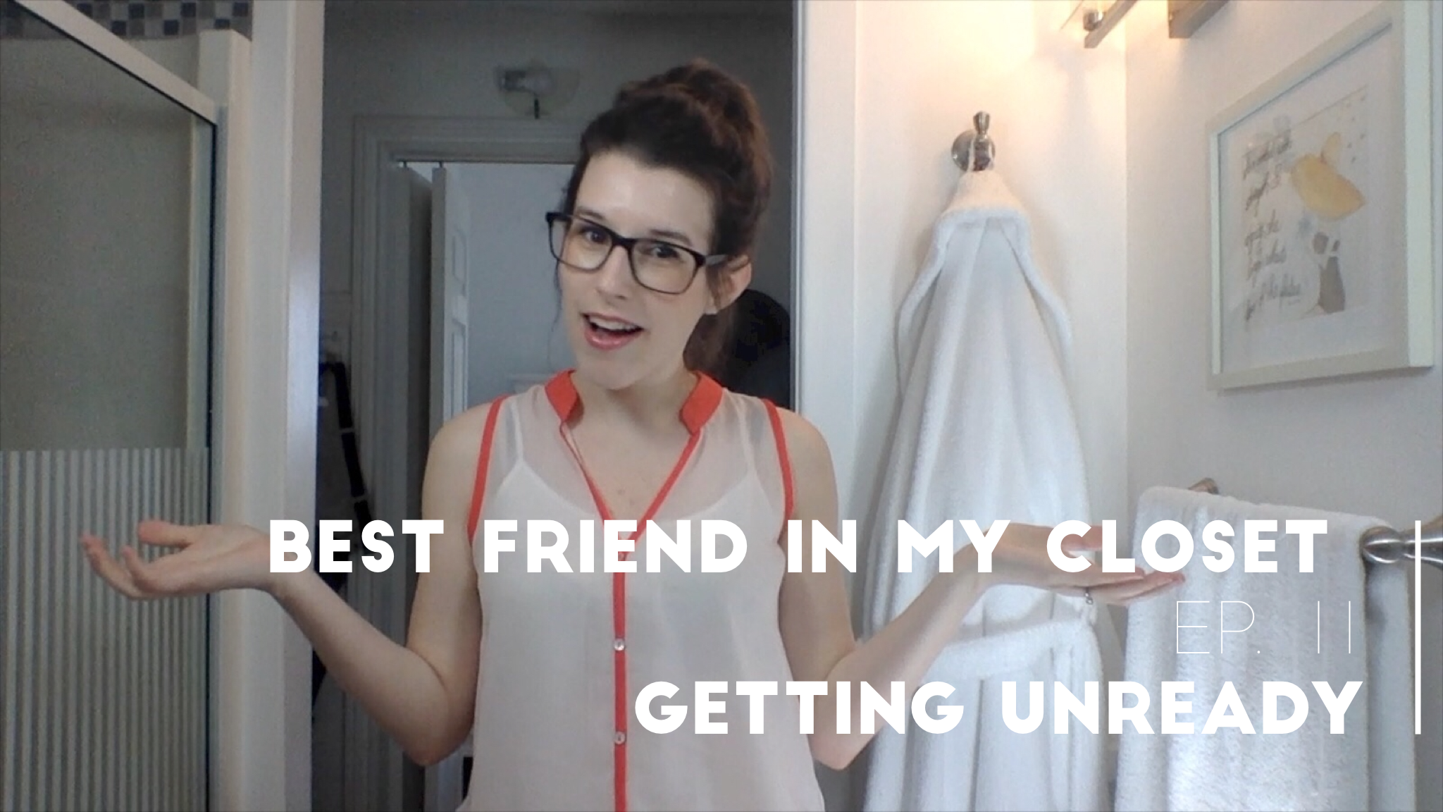 Best Friend In My Closet Ep.11 | Get Unready With Me