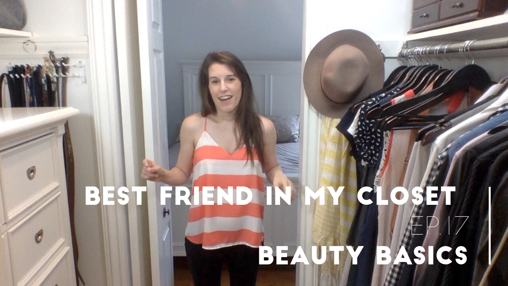 Best Friend In My Closet Ep.17 | Beauty Basics