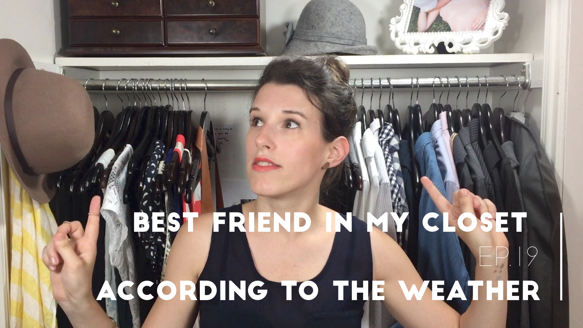 BEST FRIEND IN MY CLOSET | According to the Weather