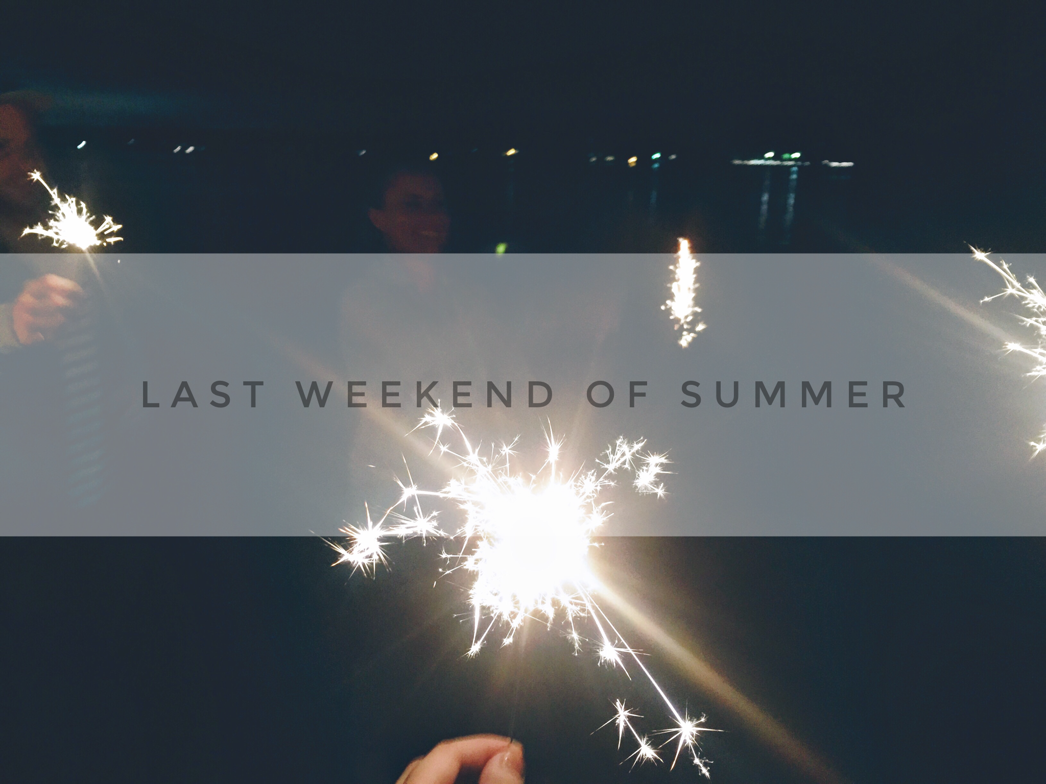 LIFESTYLE | Last Weekend of Summer