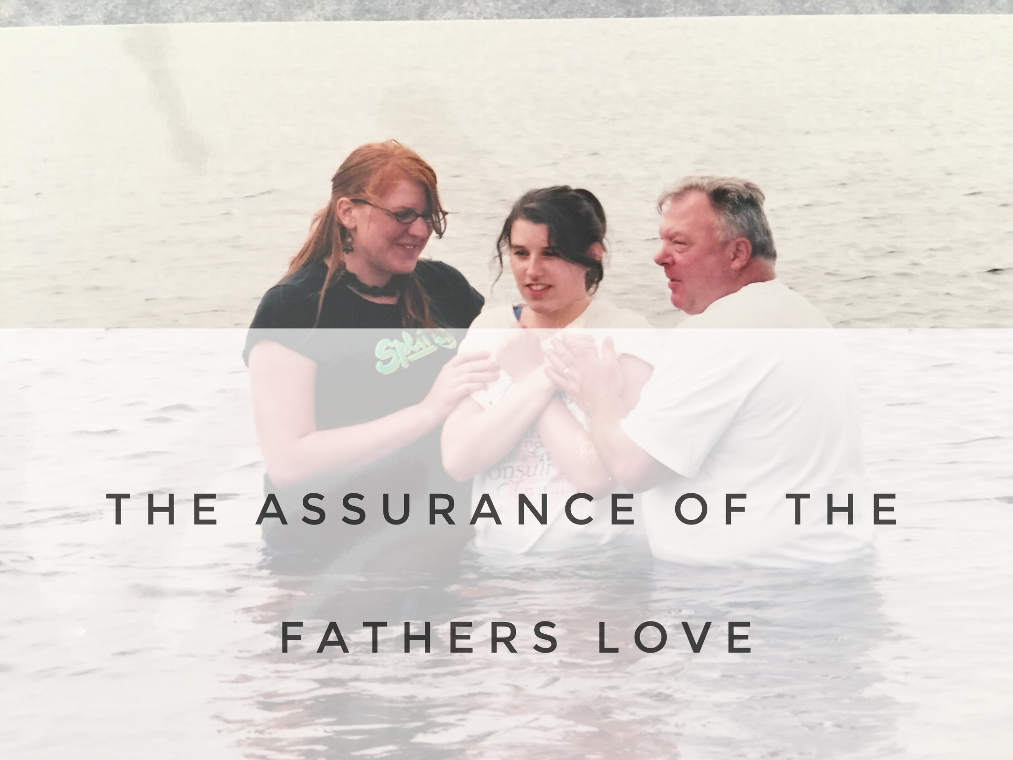 LIFESTYLE | The Assurance of the Fathers Love