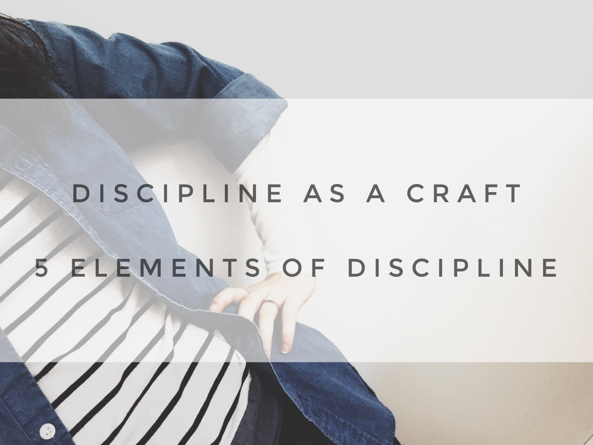 UPDATE | Discipline as a Craft