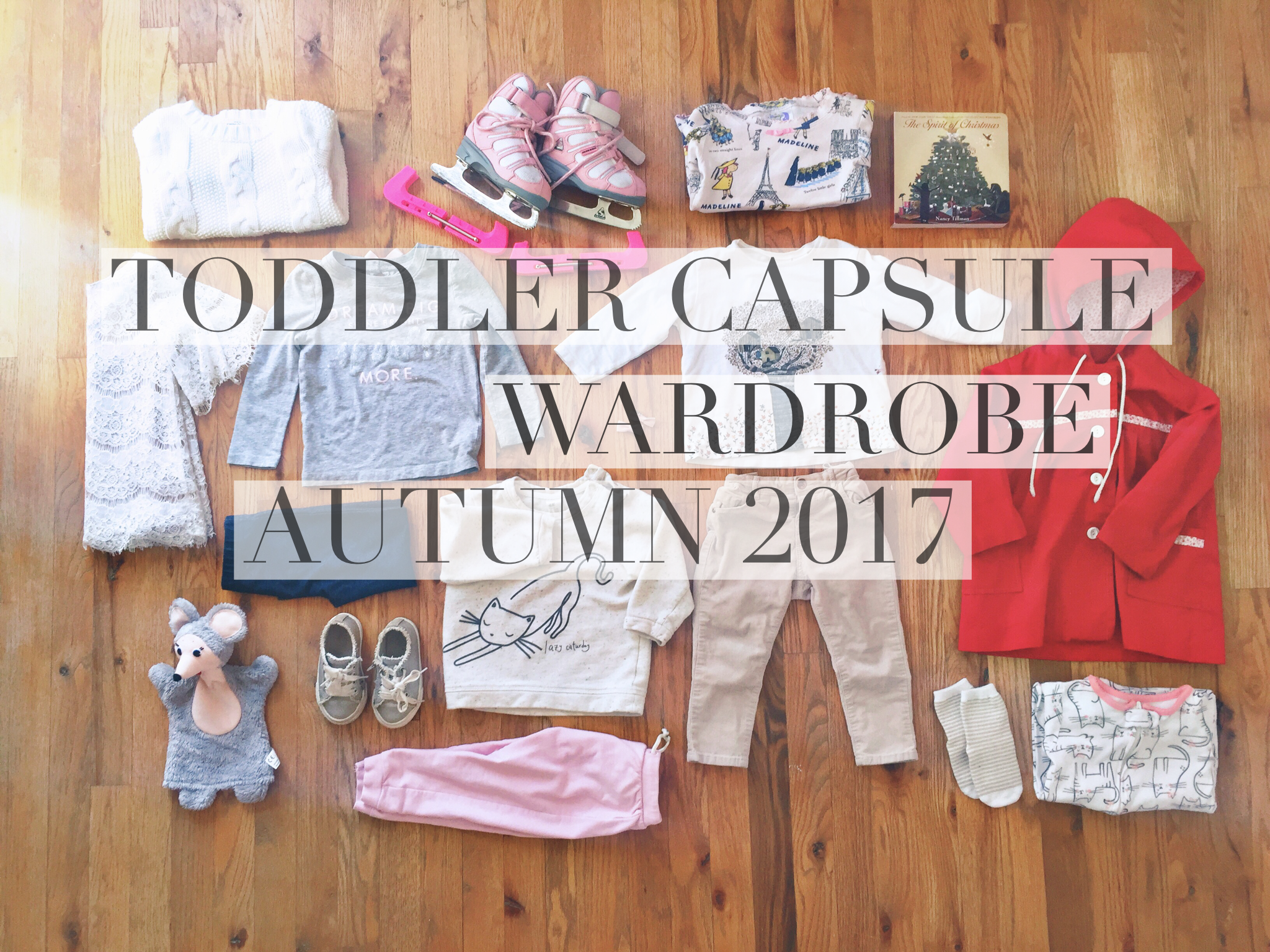 LIFESTYLE | Toddler Capsule Wardrobe Autumn 2017