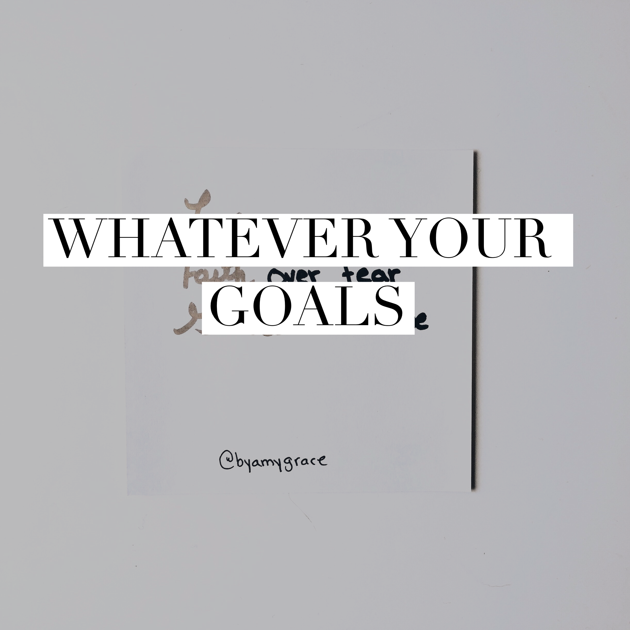 UPDATE | Whatever Your Goals