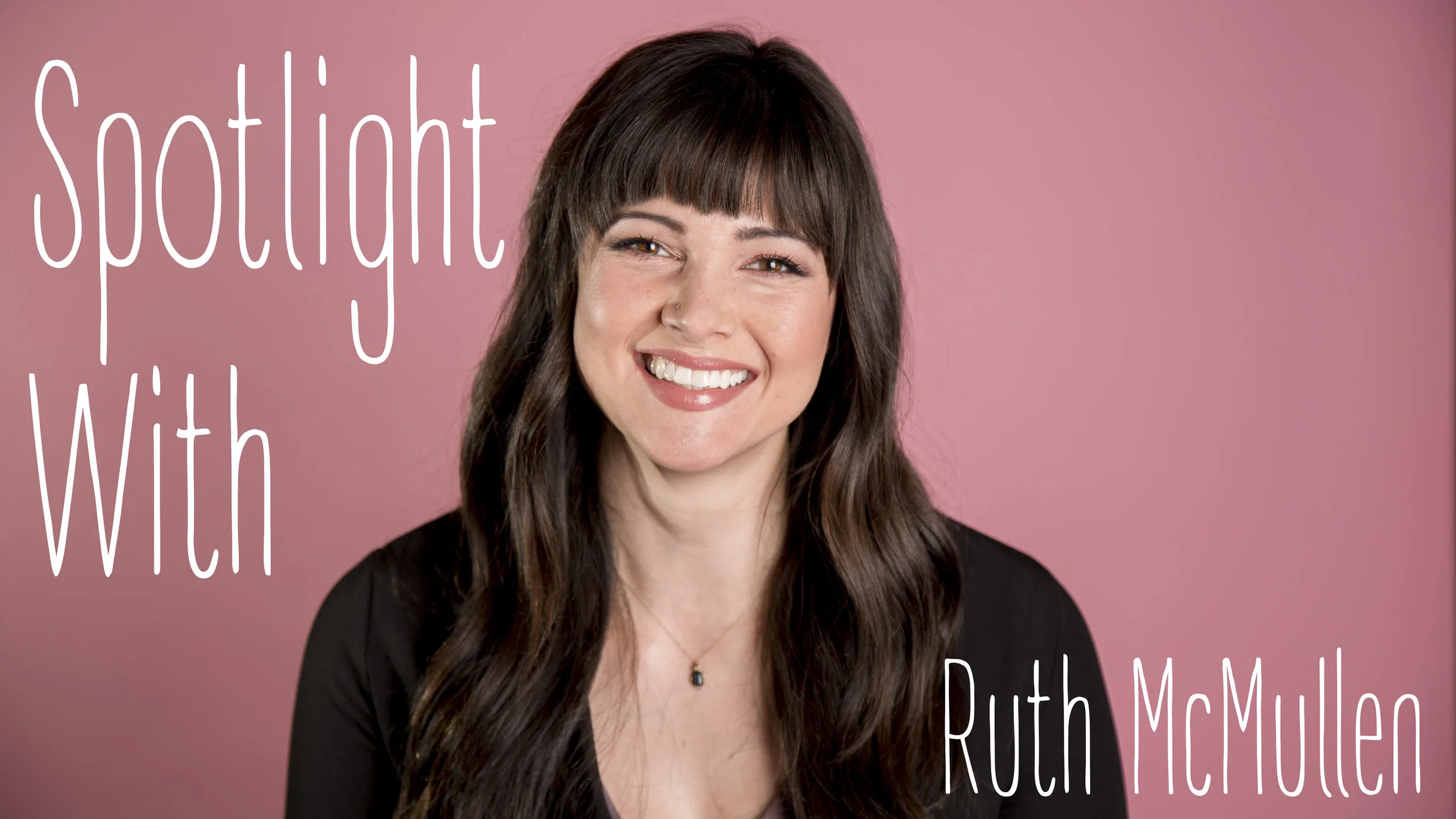 SPOTLIGHT | Ruth McMullen