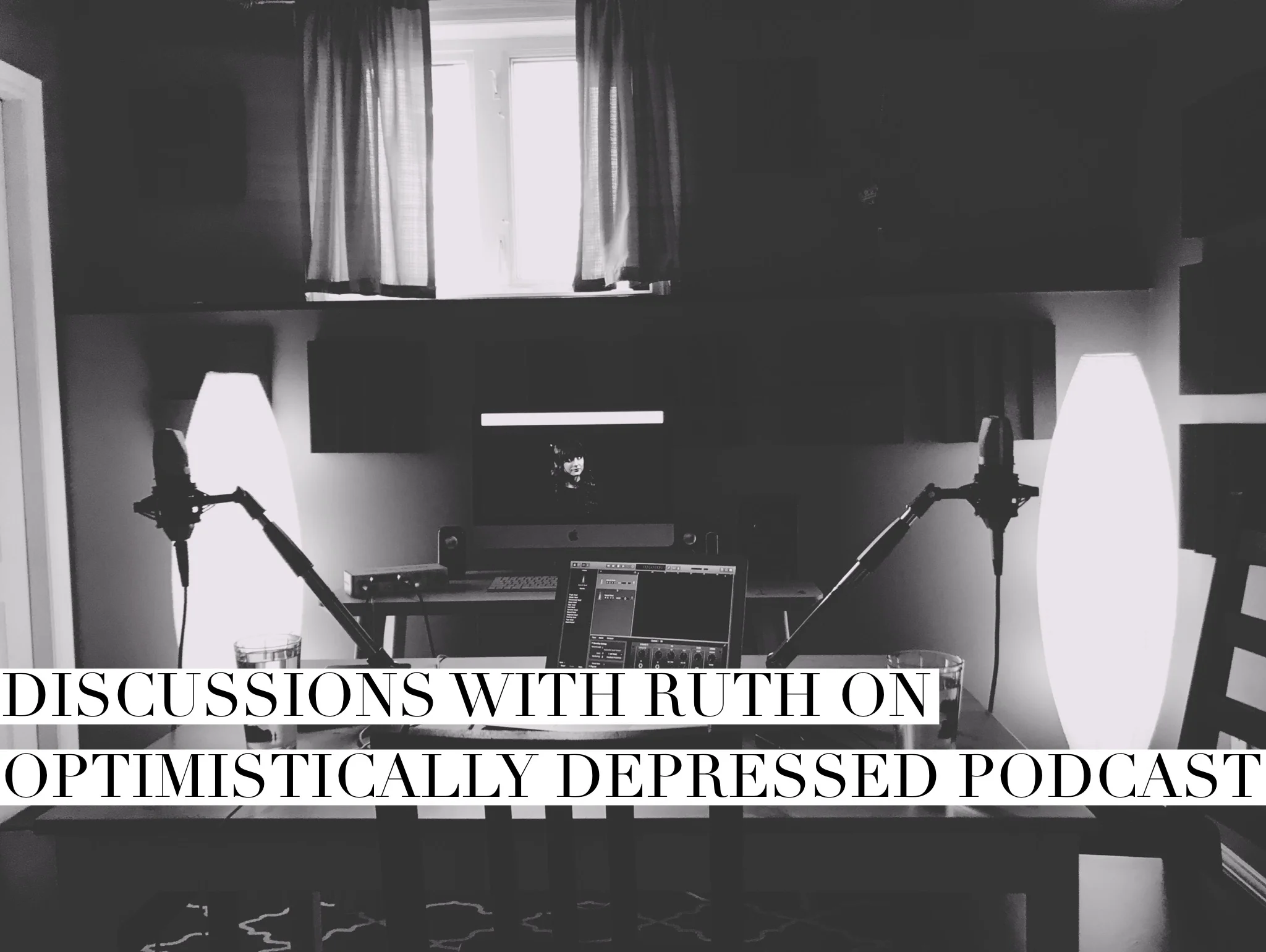 WORK | Discussions with Ruth on Optimistically Depressed Podcast
