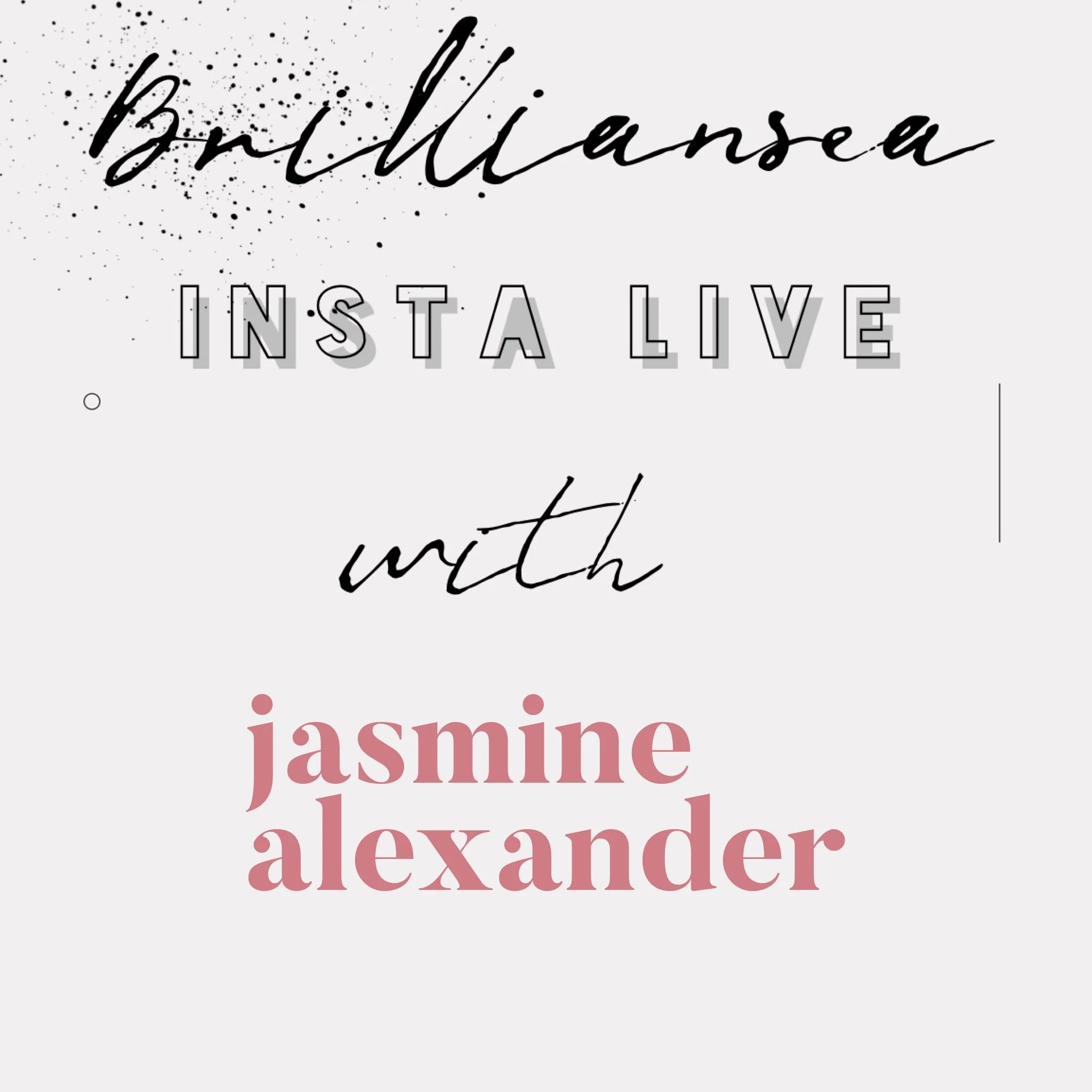 BRILLIANSEA INSTA LIVE | Jasmine Alexander