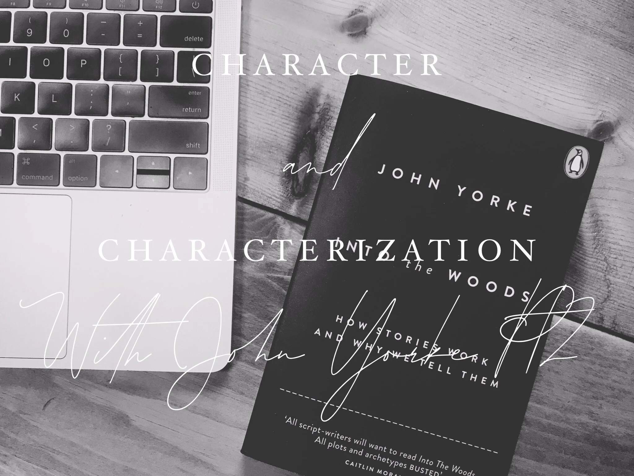 WORK | Character And Characterization with John Yorke Pt.2
