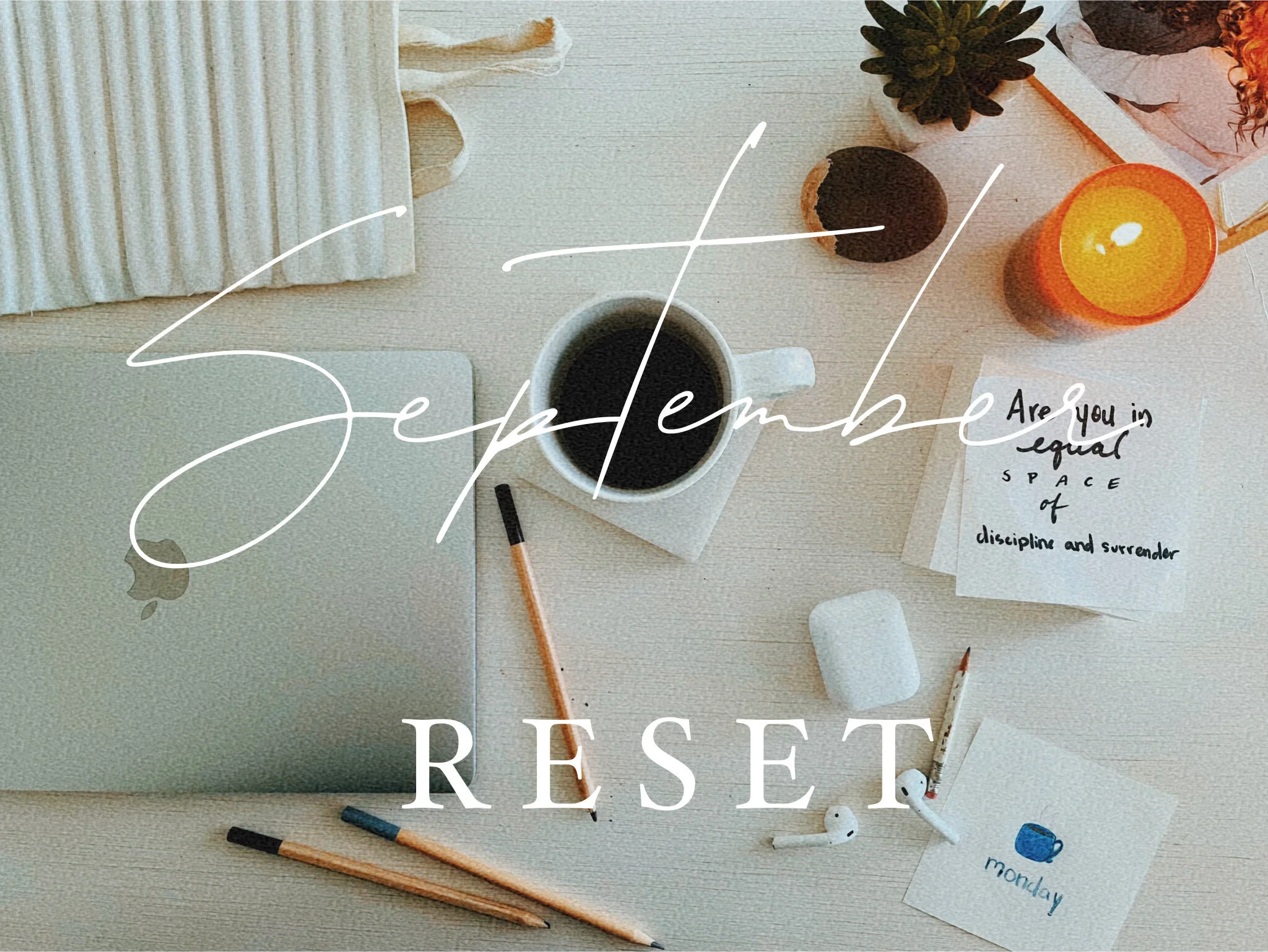 WORK | September Reset