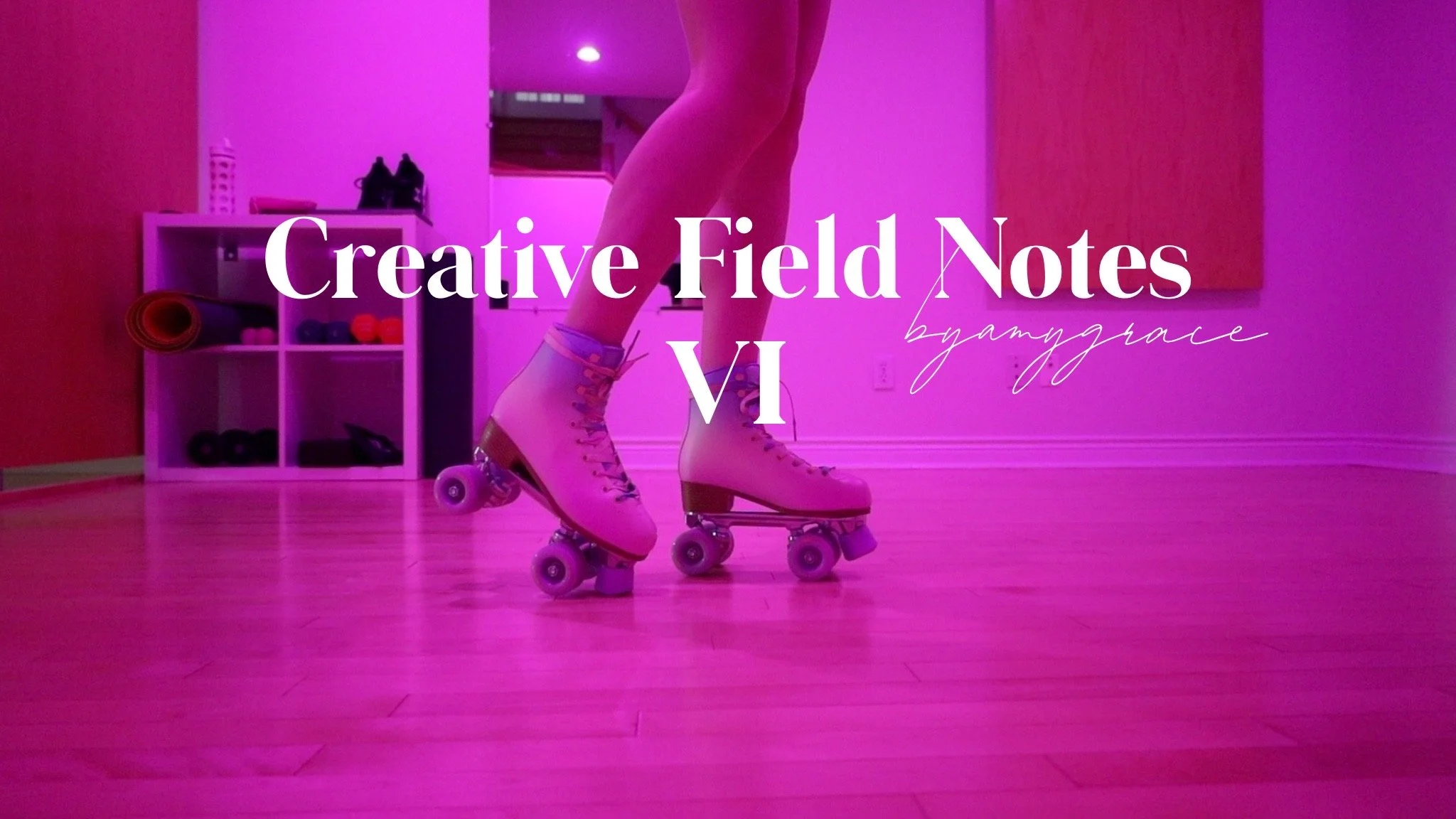Creative Field Notes | VI