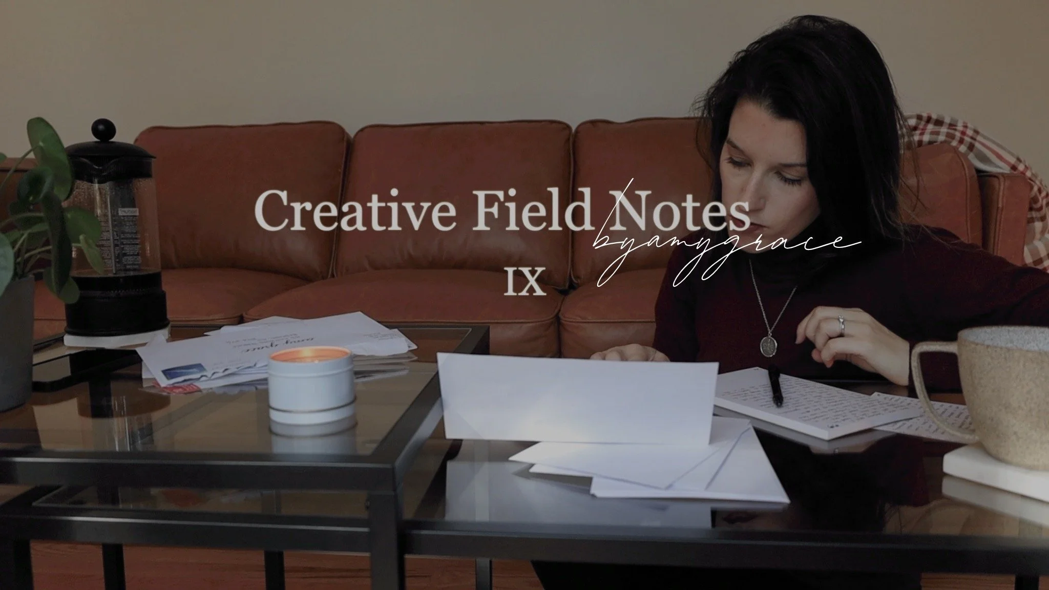 Creative Field Notes | IX