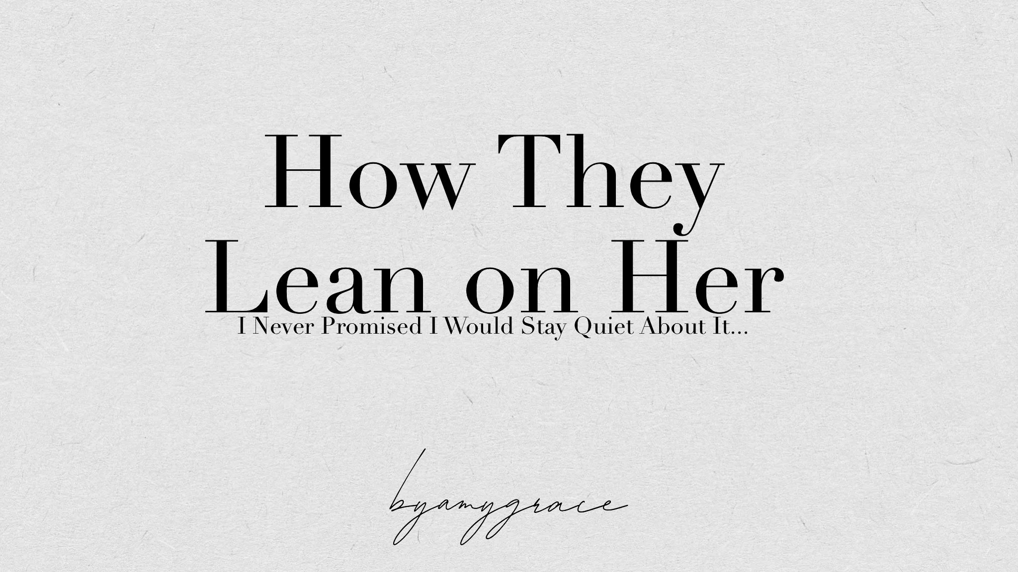 I Never Promised... | How They Lean on Her