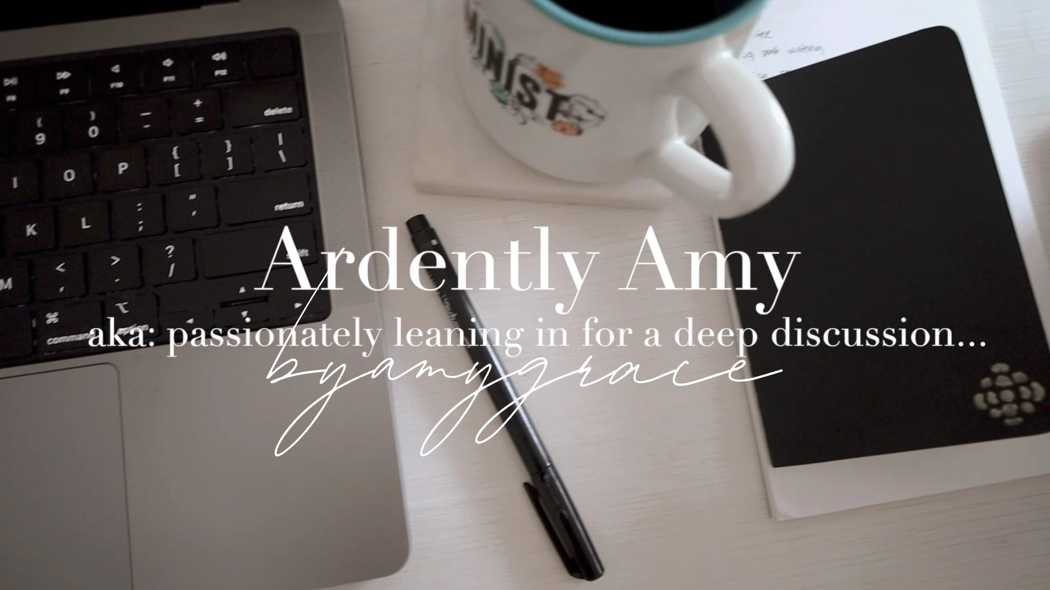 Ardently Amy | When You Feel It's the Last Time 
