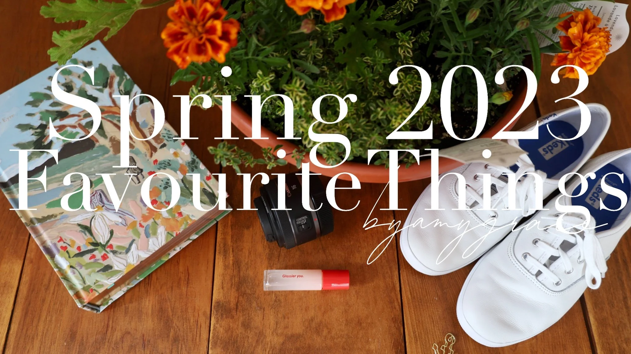 2023 | Spring Favourite Things 