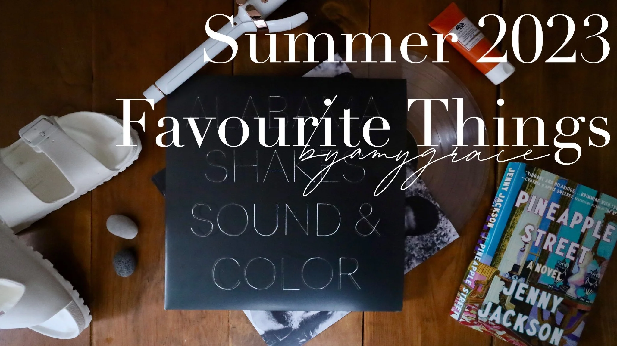 2023 | Summer Favourite Things